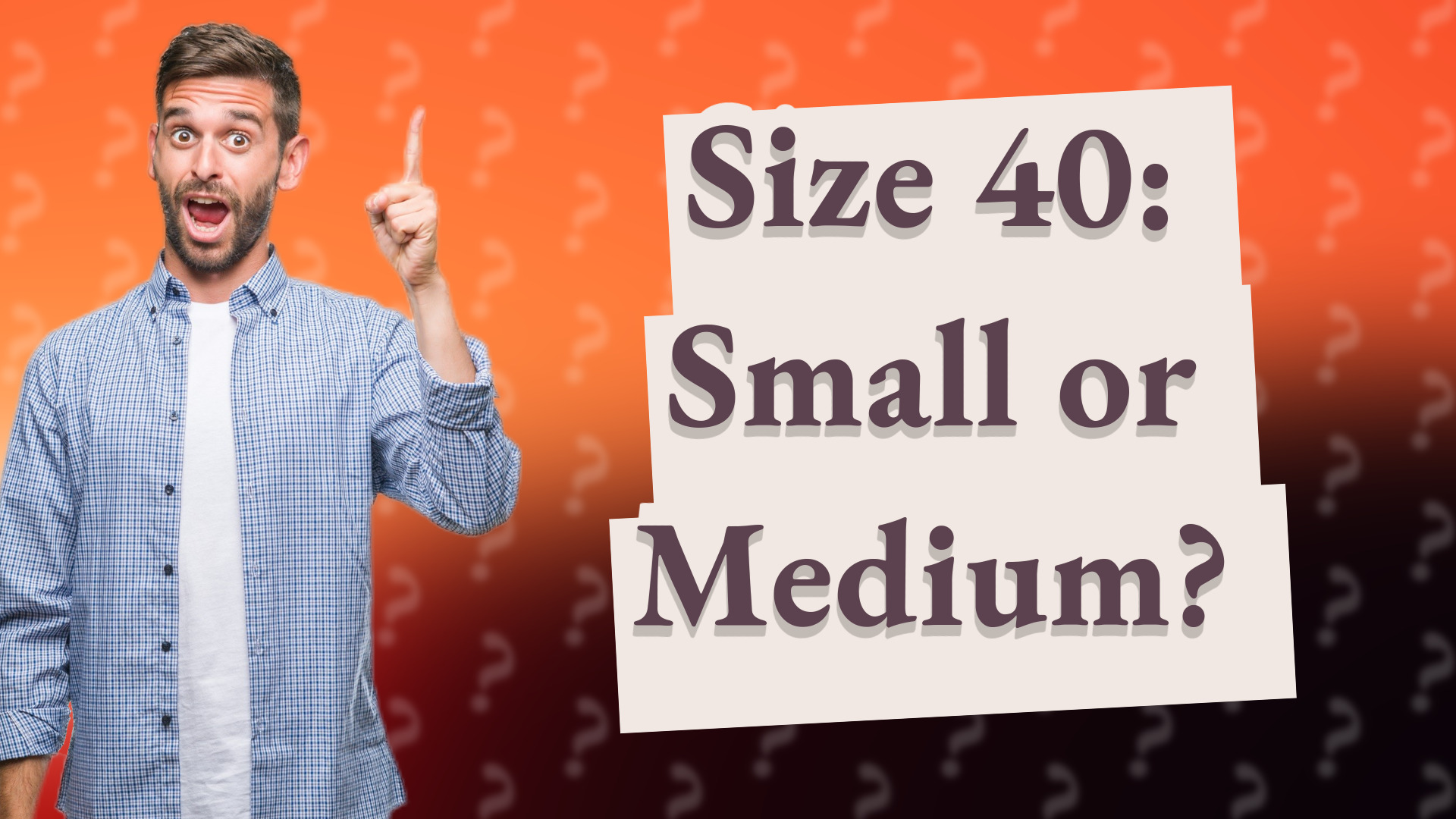 Size 40: Small or Medium?