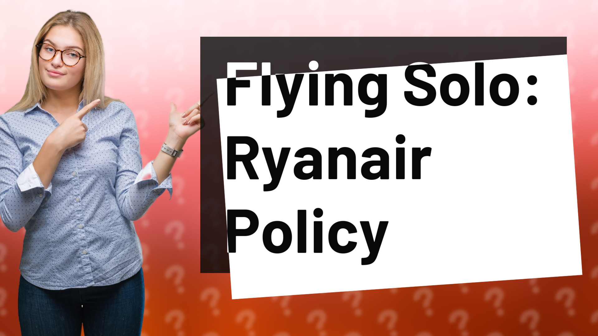 Flying Solo: Ryanair Policy