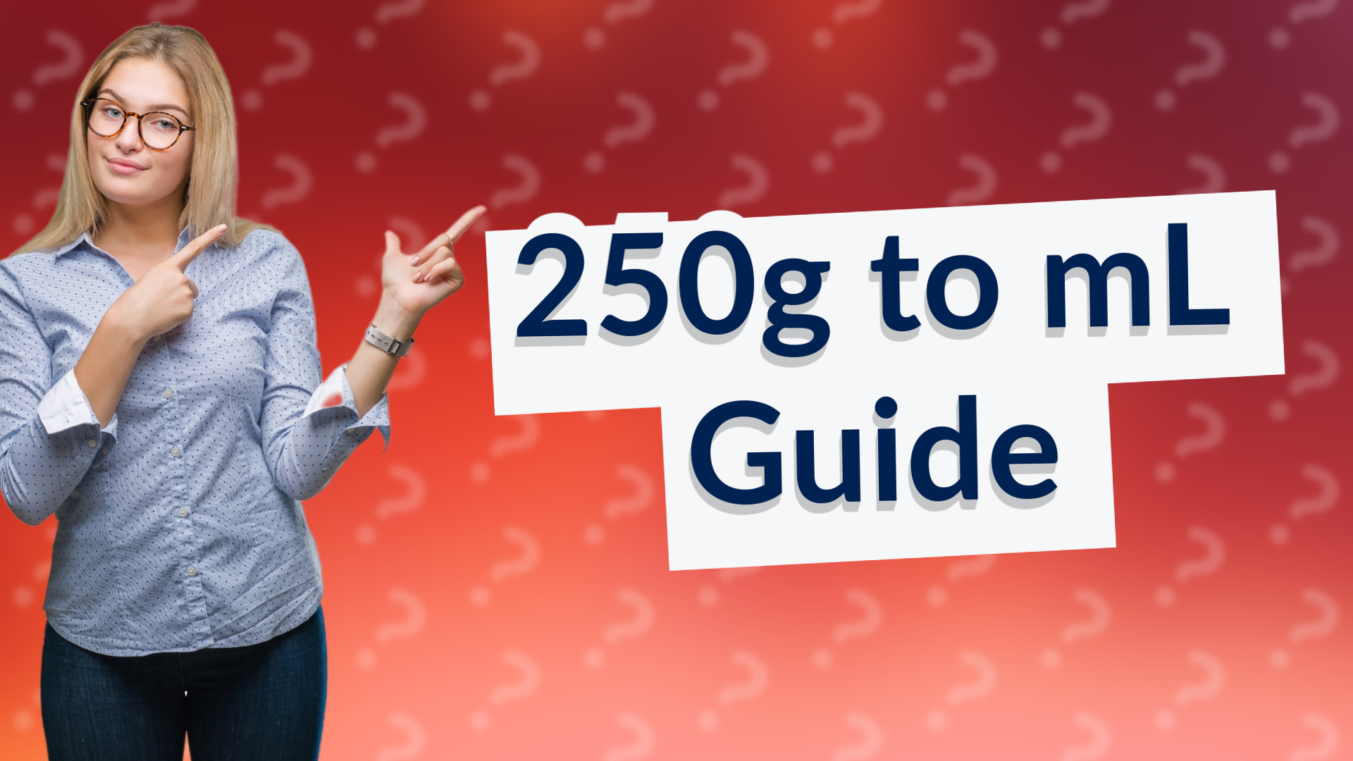 250g to mL Guide