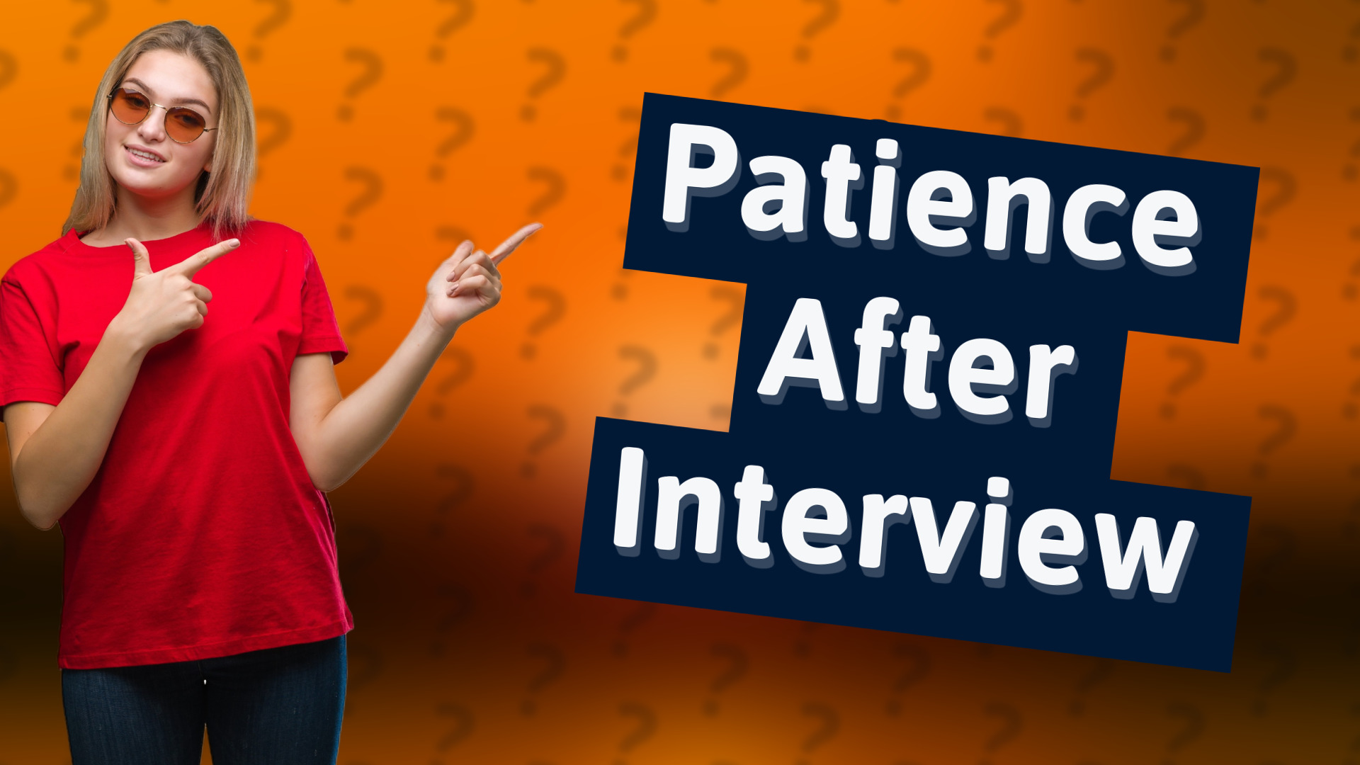 Patience After Interview