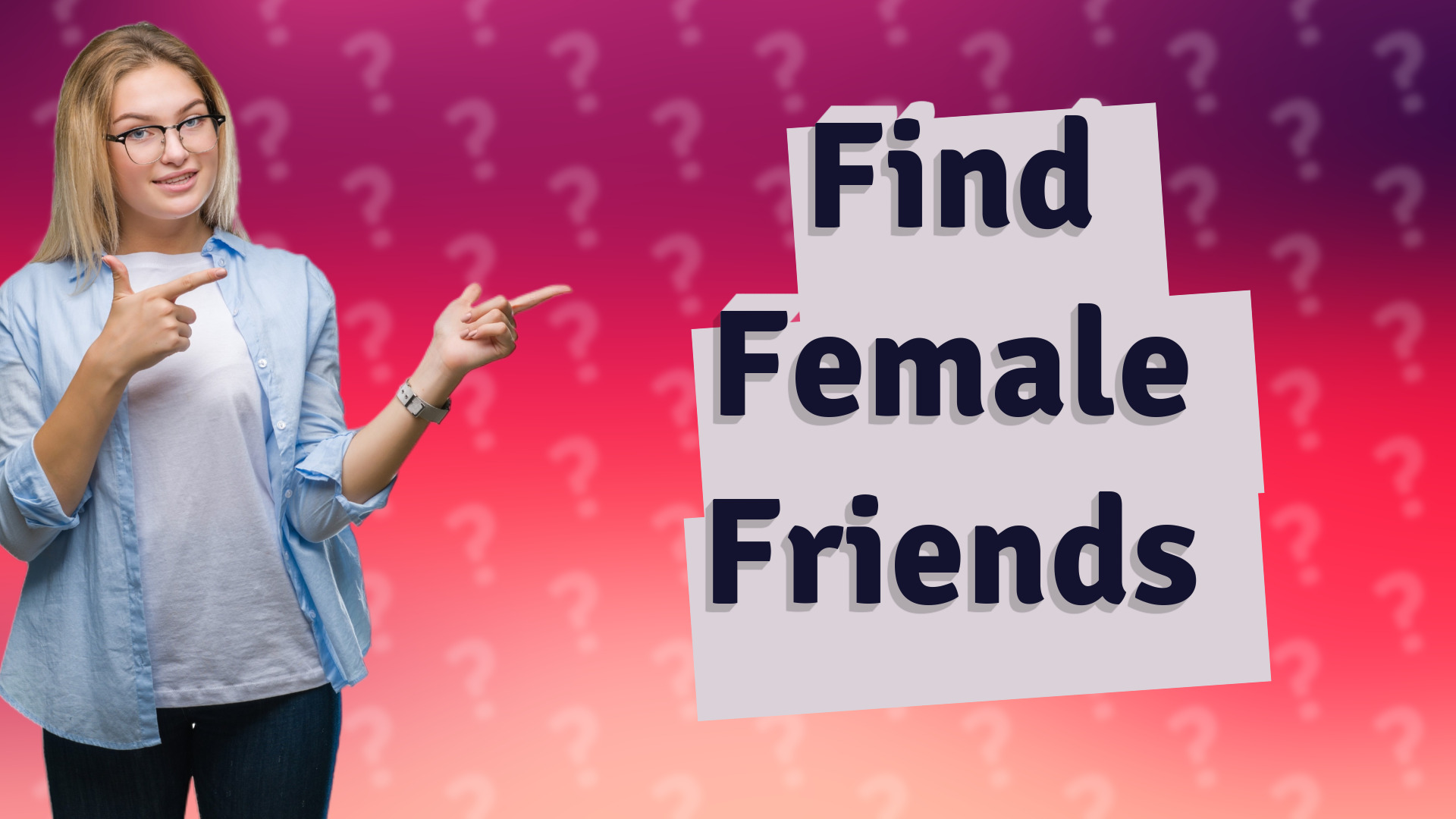 Find Female Friends