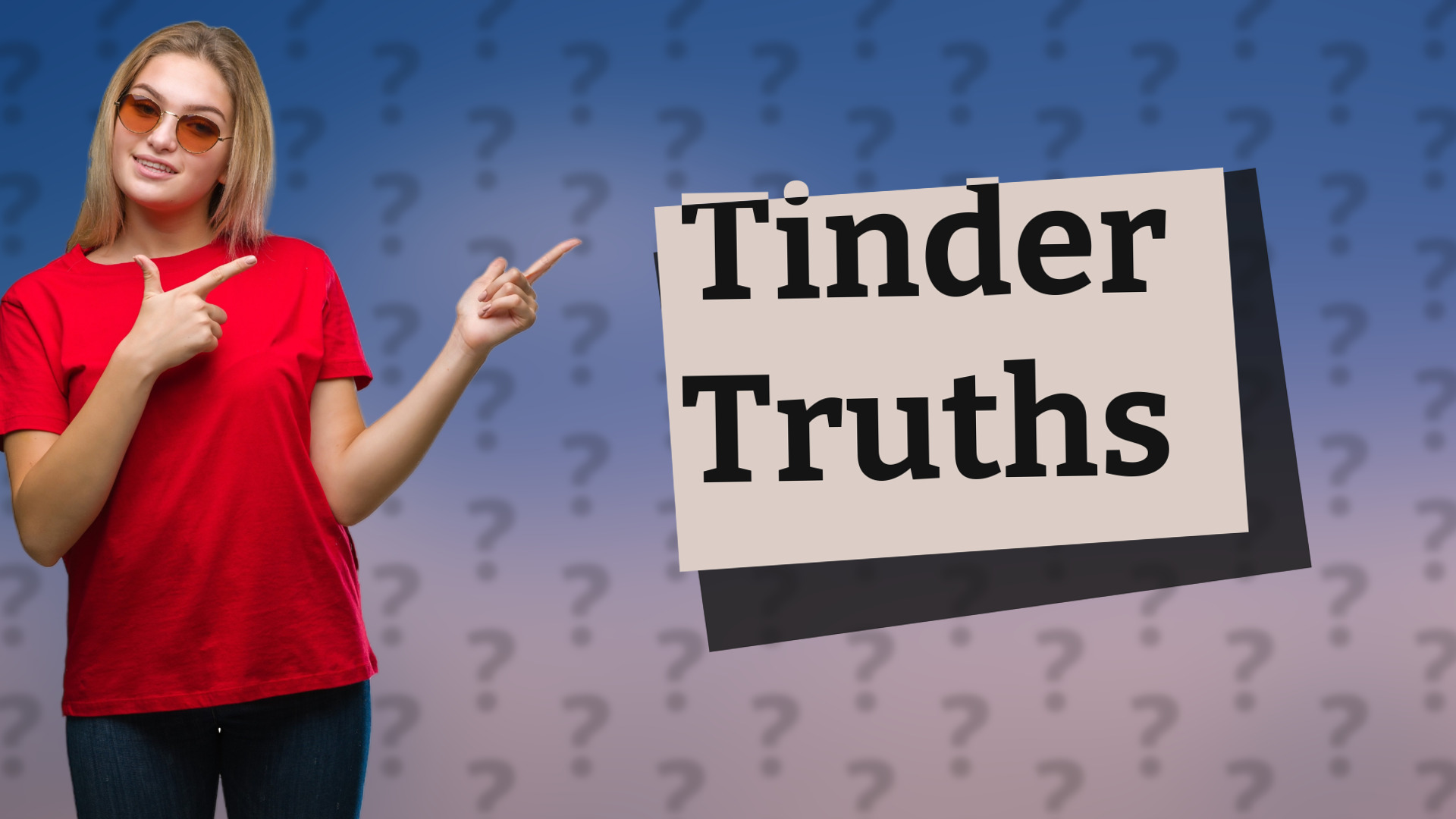 Tinder Truths