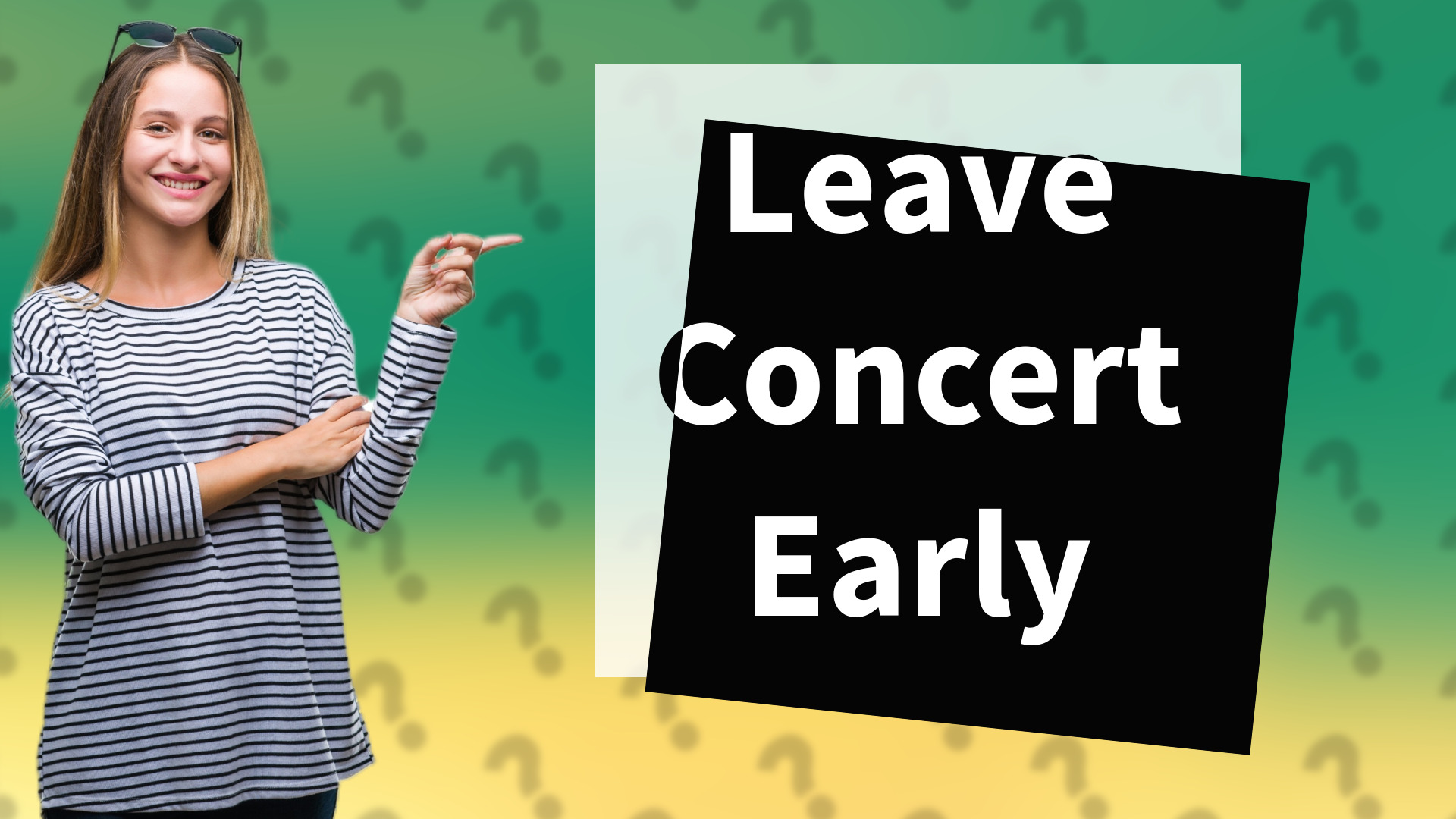 Leave Concert Early