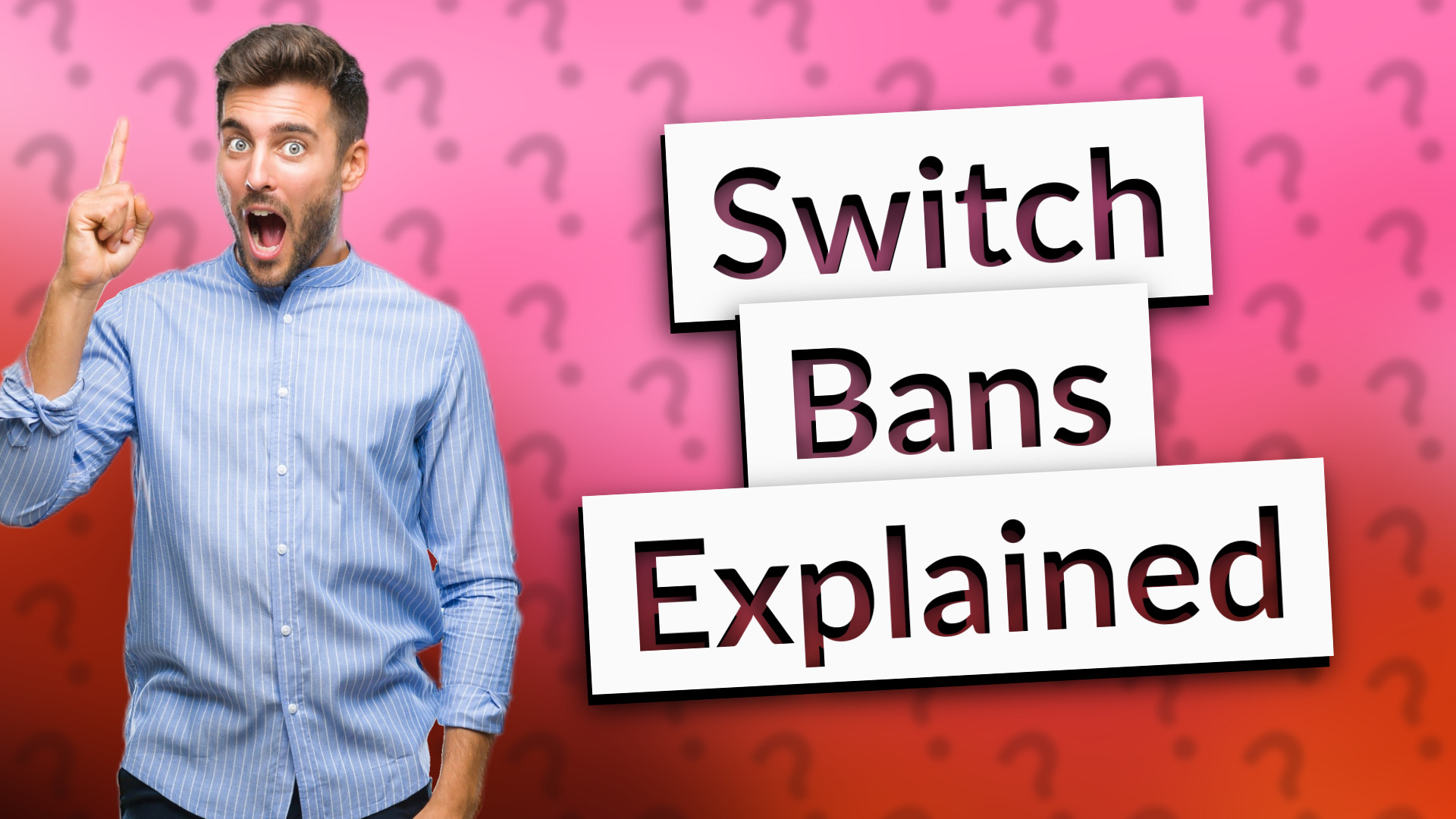 Switch Bans Explained