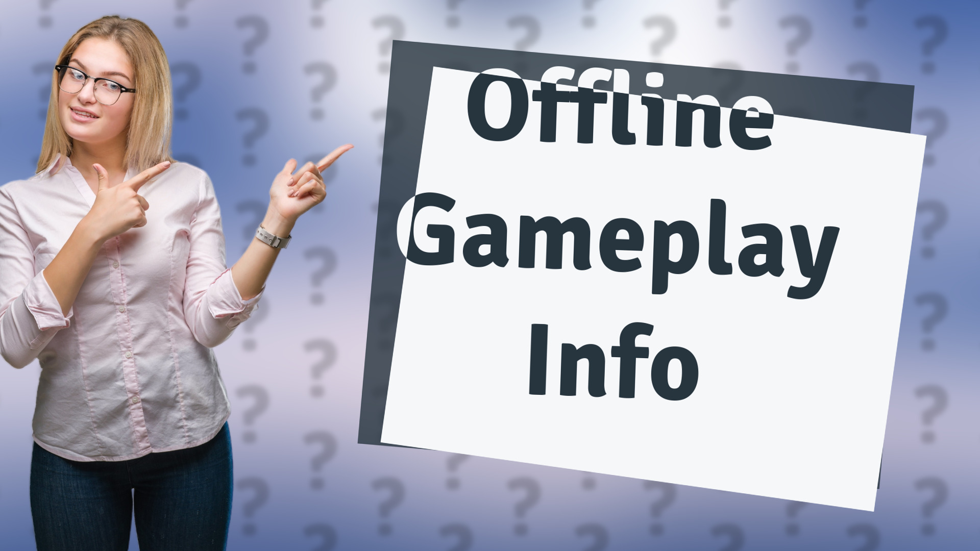 Offline Gameplay Info