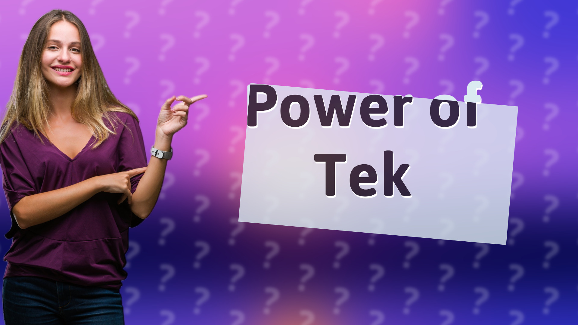 Power of Tek