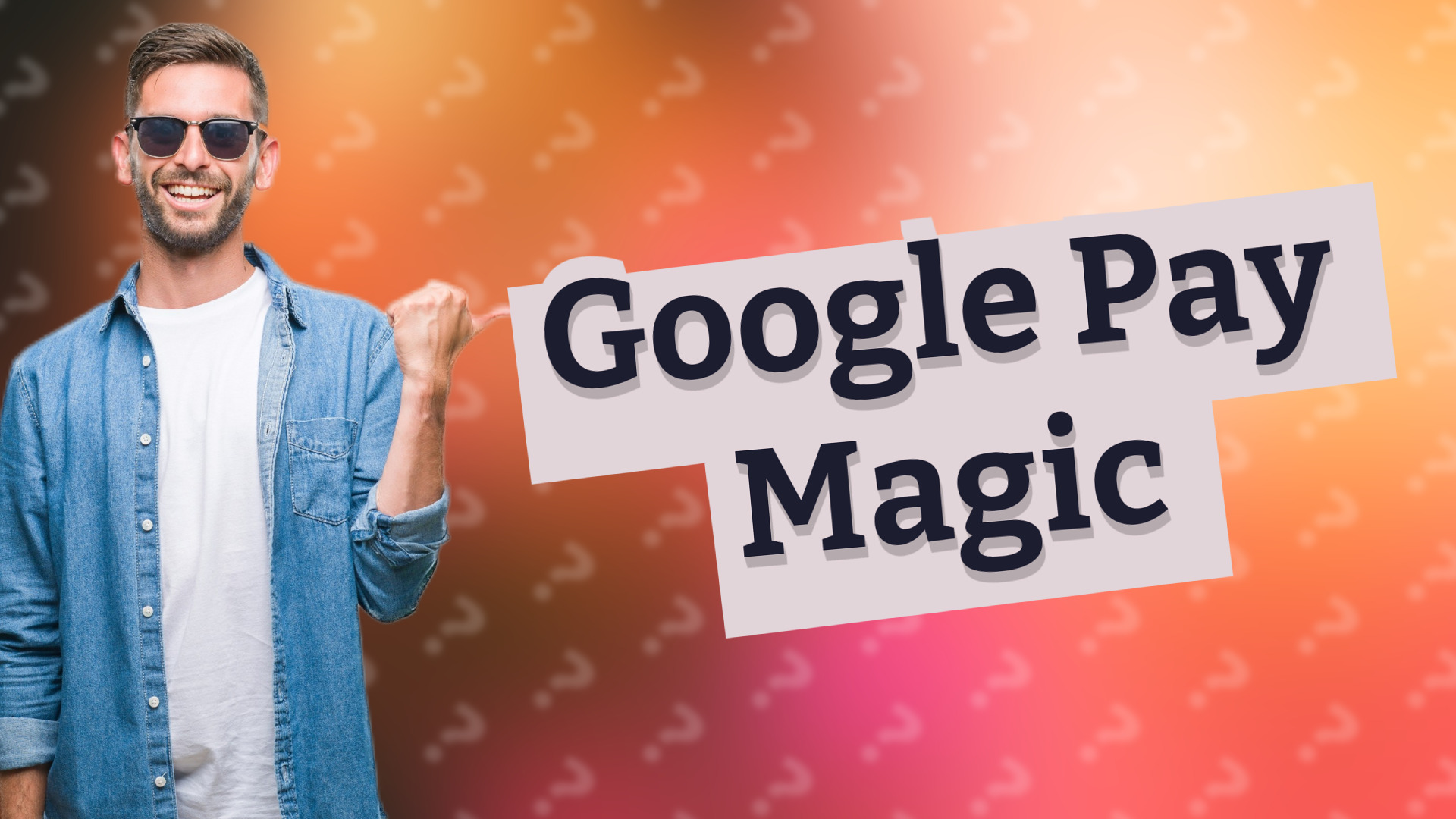Google Pay Magic