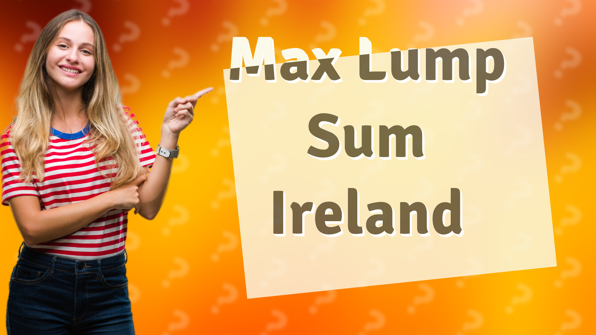 Max Lump Sum Ireland