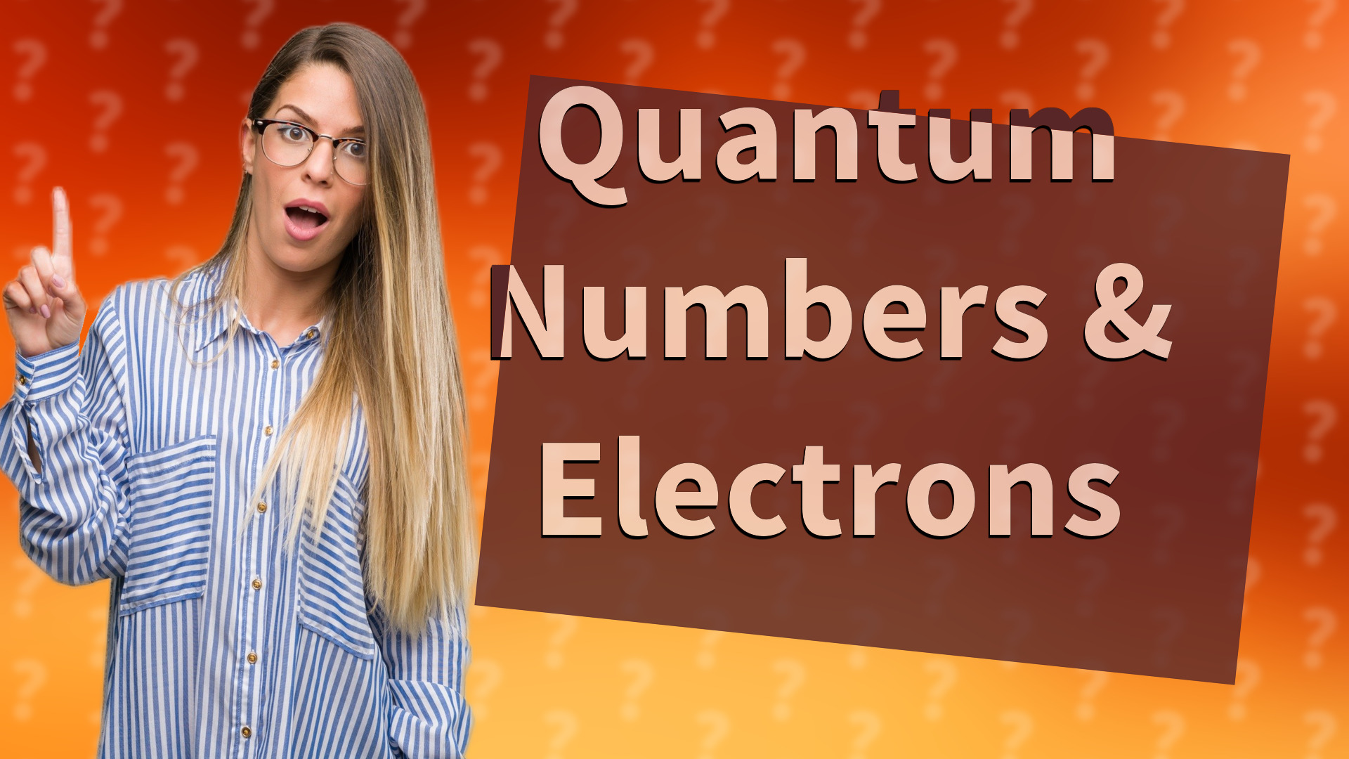 Quantum Numbers & Electrons