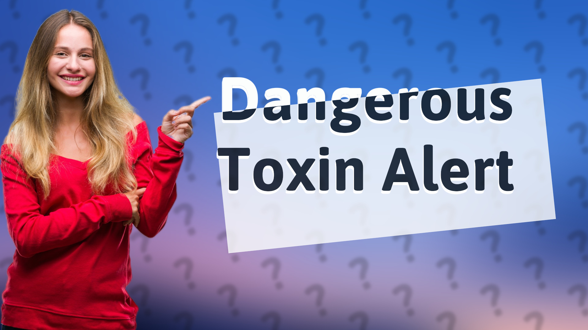 Dangerous Toxin Alert
