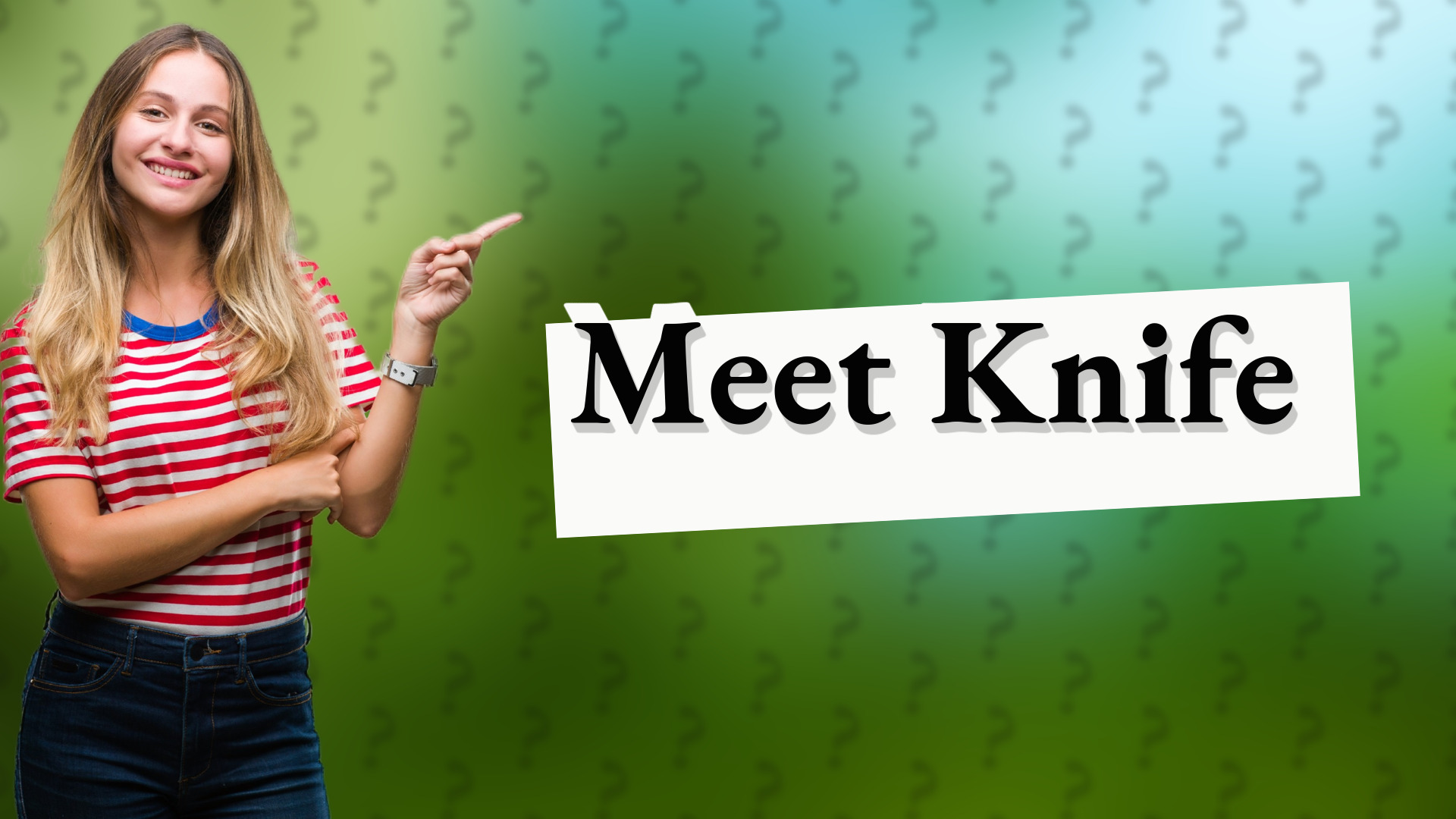 Meet Knife
