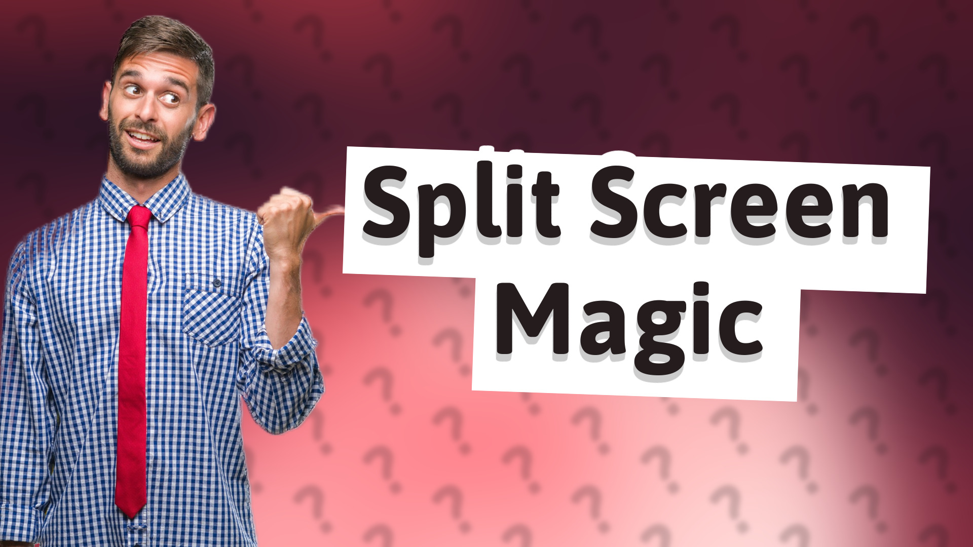 Split Screen Magic