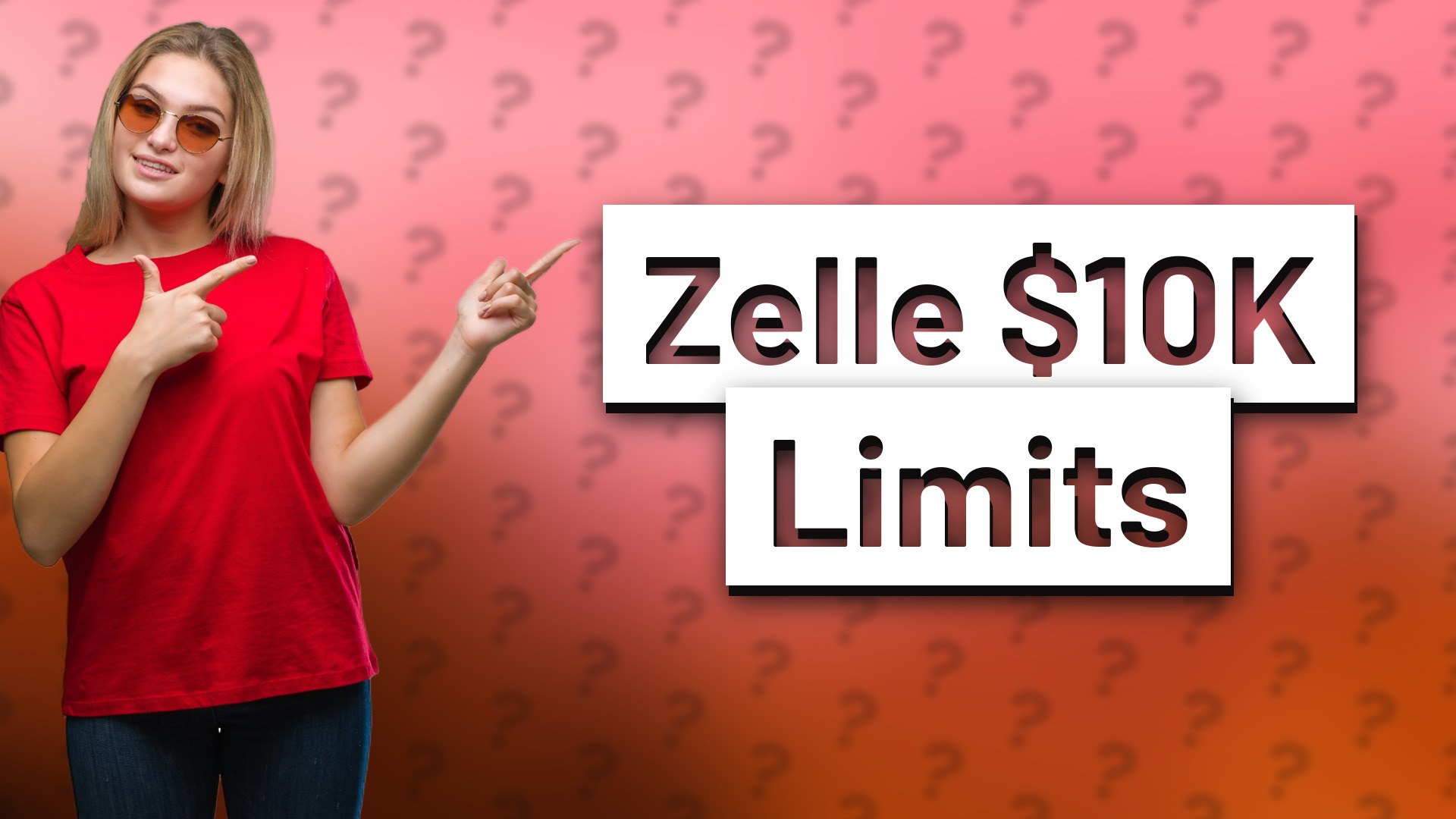 Zelle $10K Limits