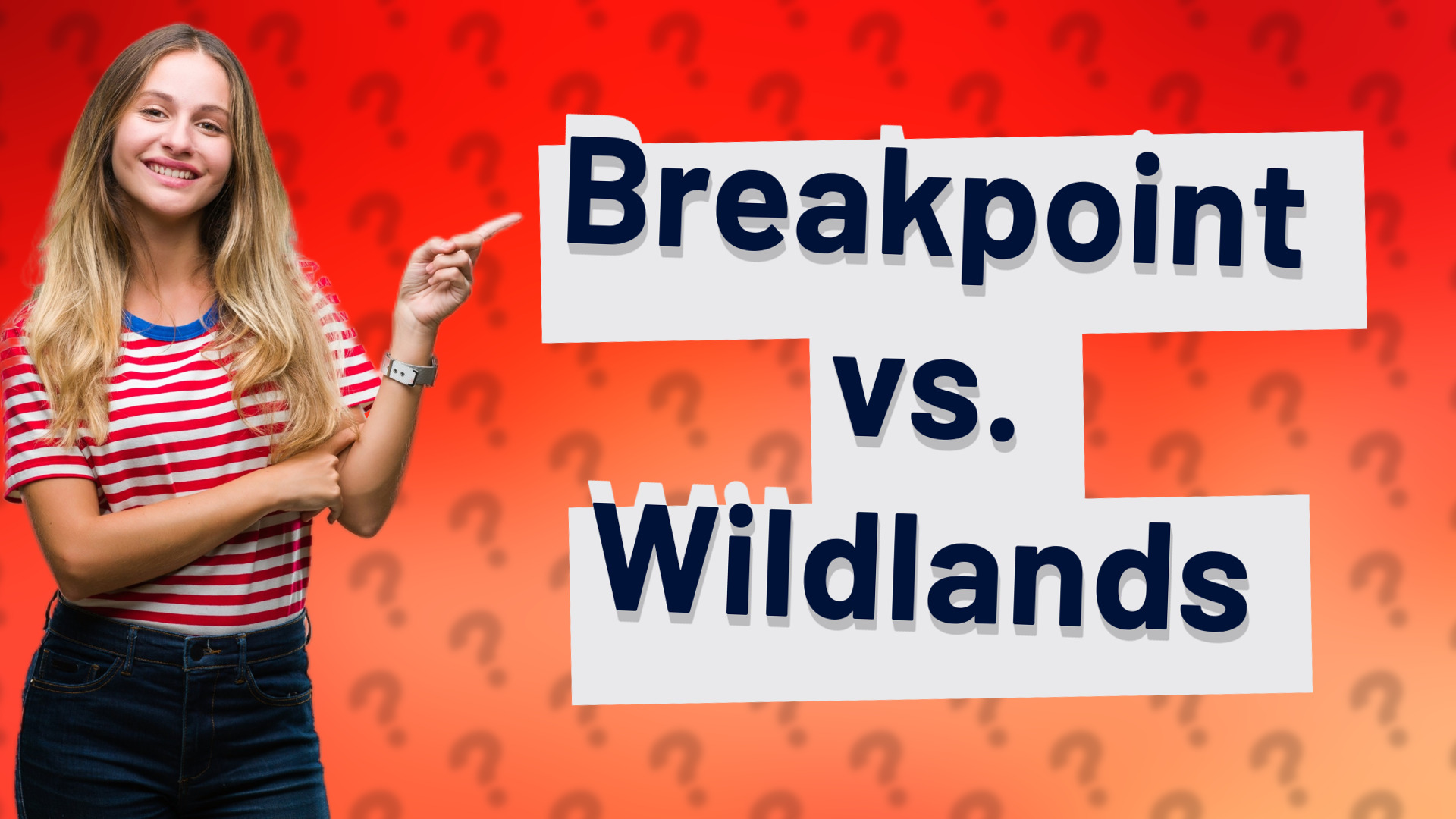 Breakpoint vs. Wildlands