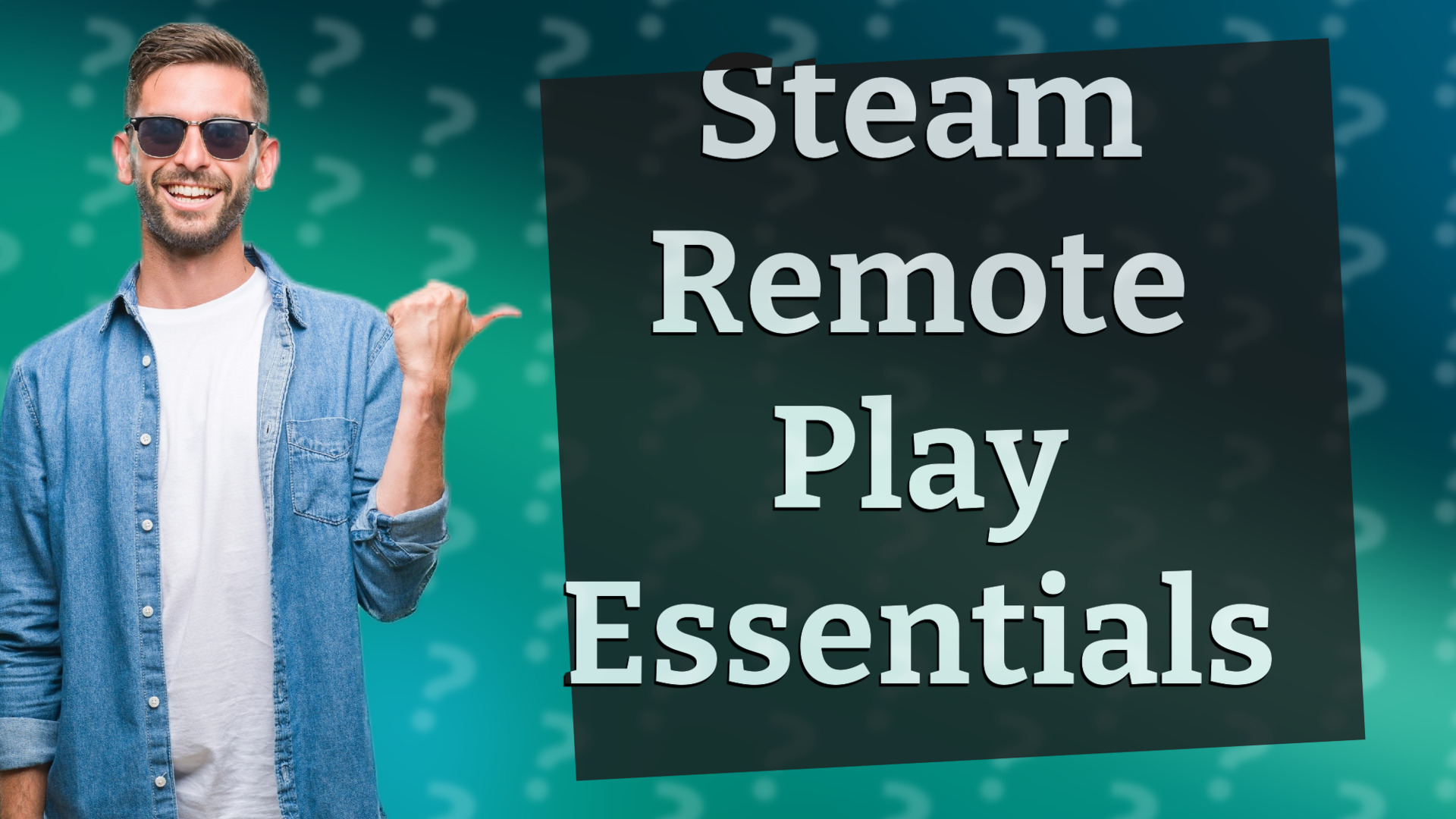Steam Remote Play Essentials
