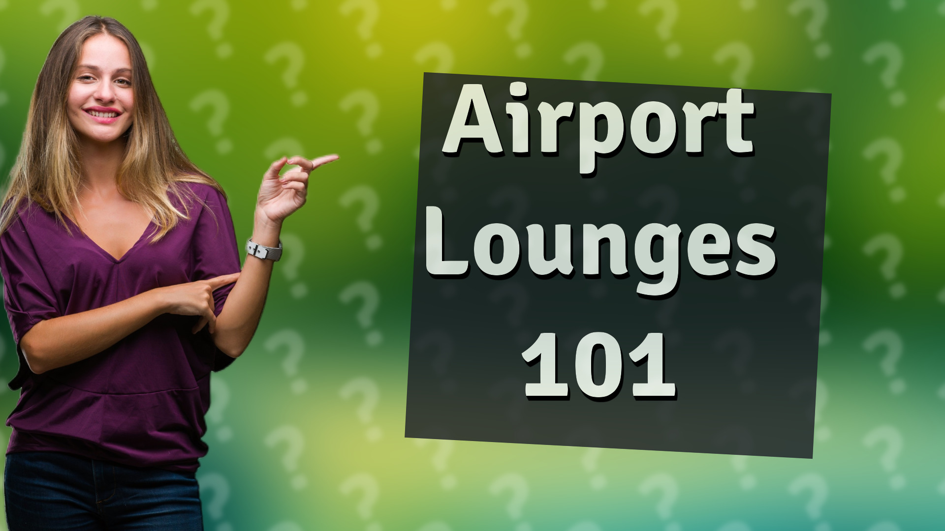 Airport Lounges 101