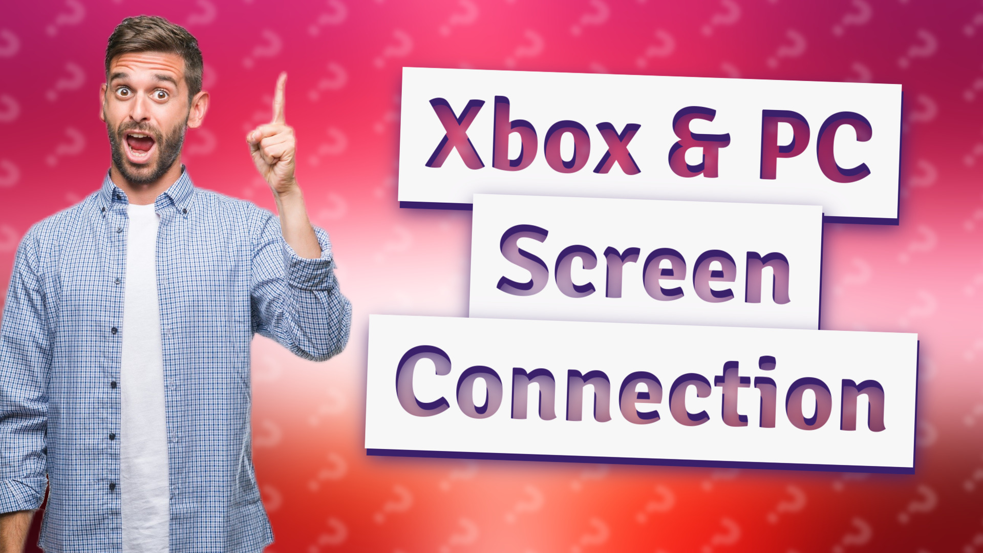 Xbox & PC Screen Connection
