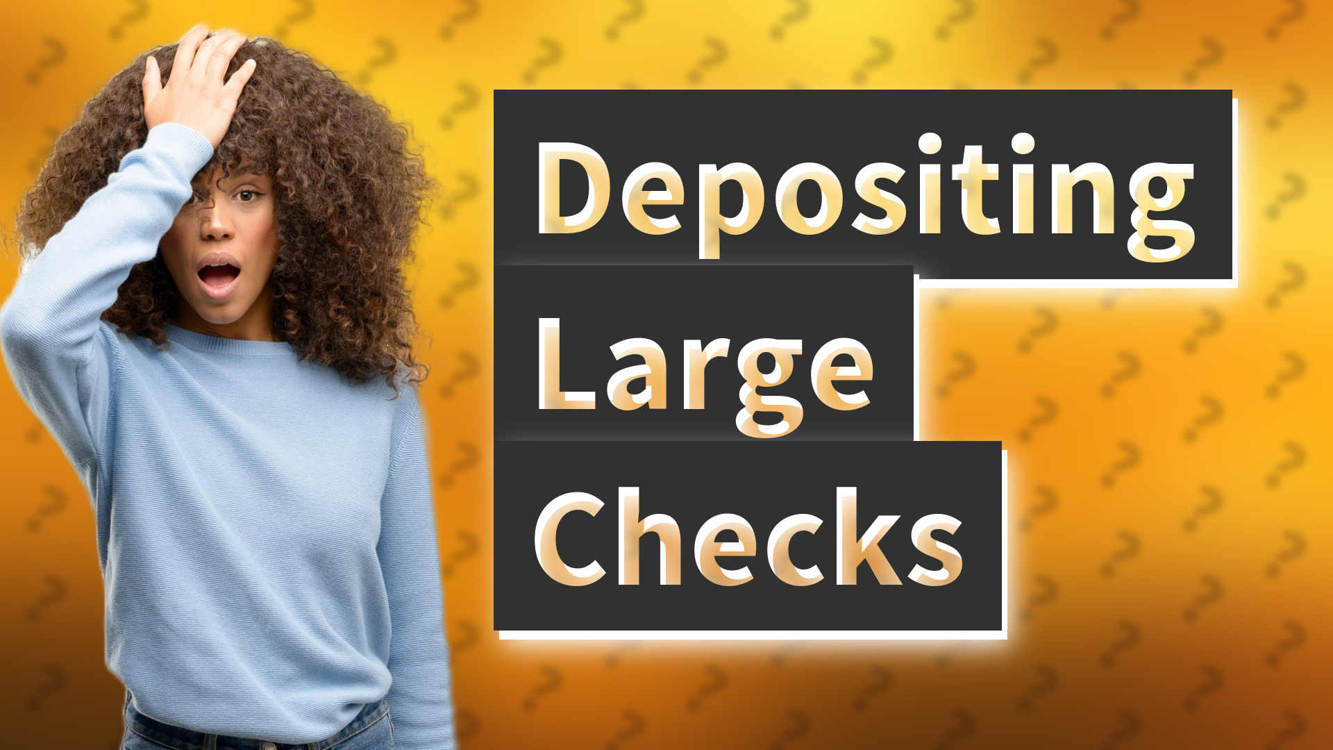 Depositing Large Checks
