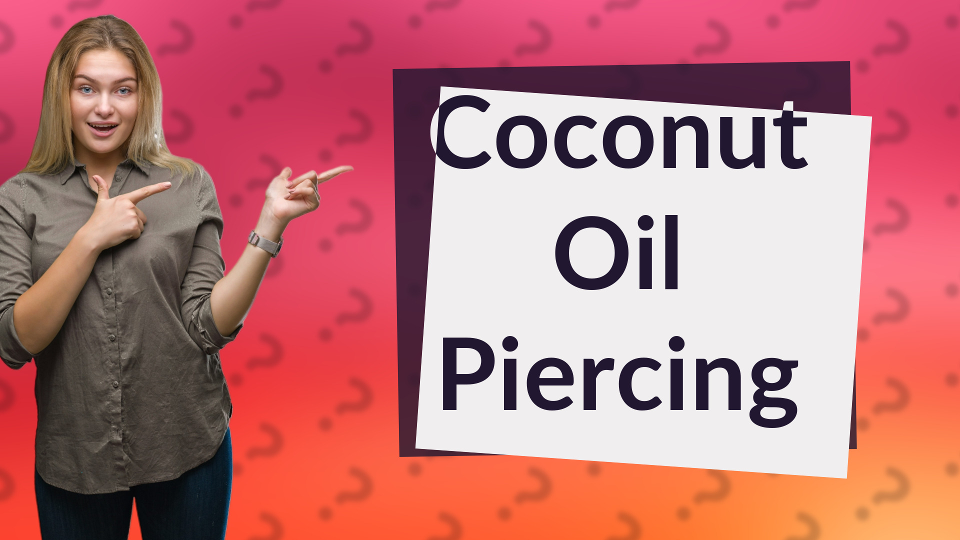 Coconut Oil Piercing