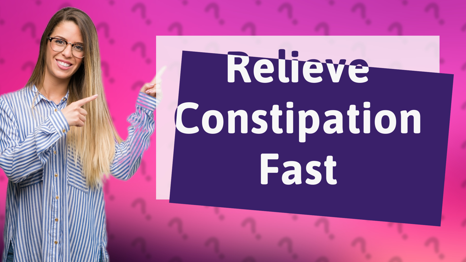 Relieve Constipation Fast