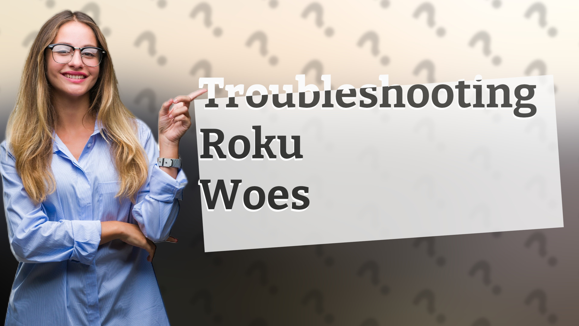 Troubleshooting Roku Woes