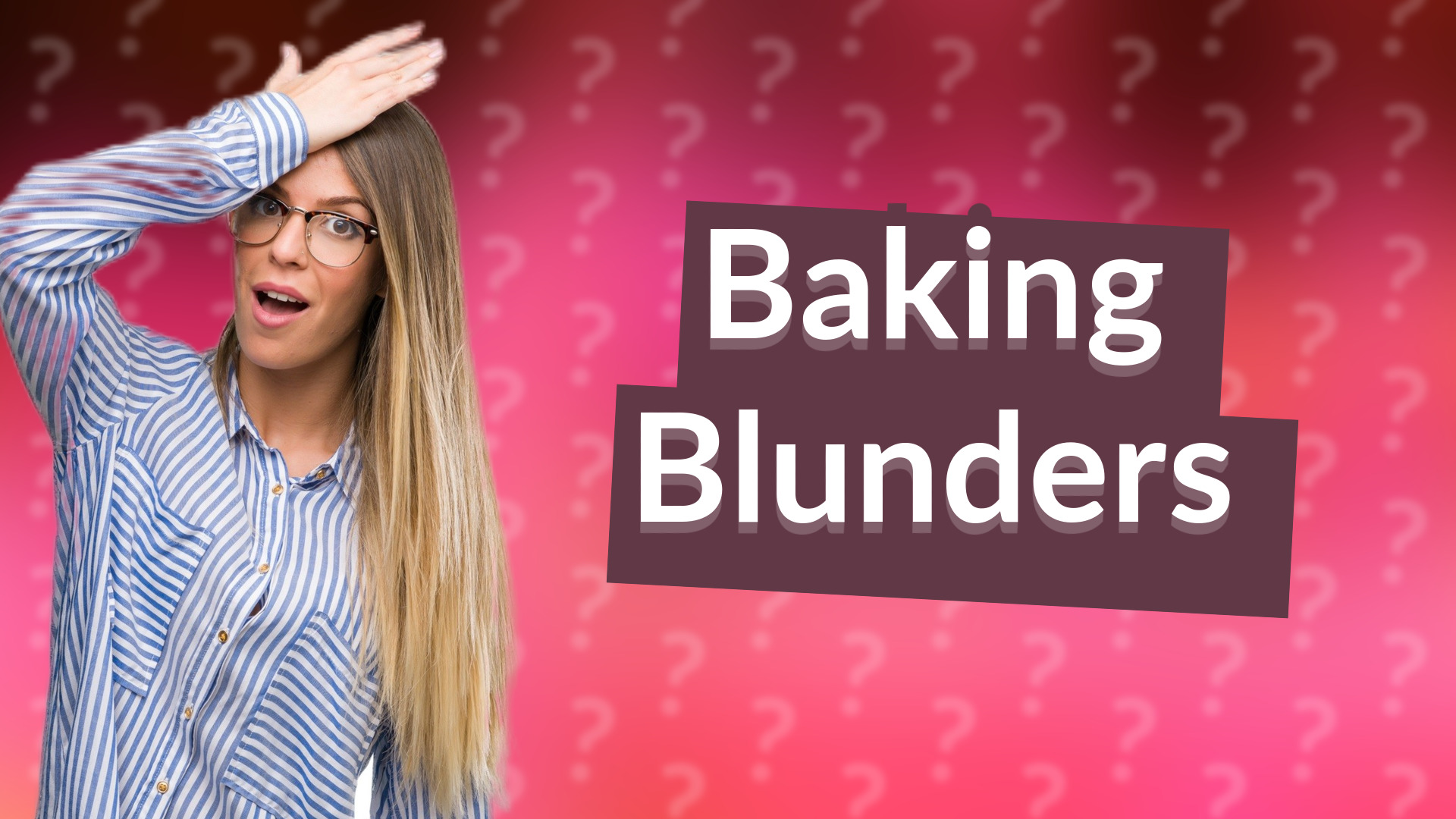 Baking Blunders