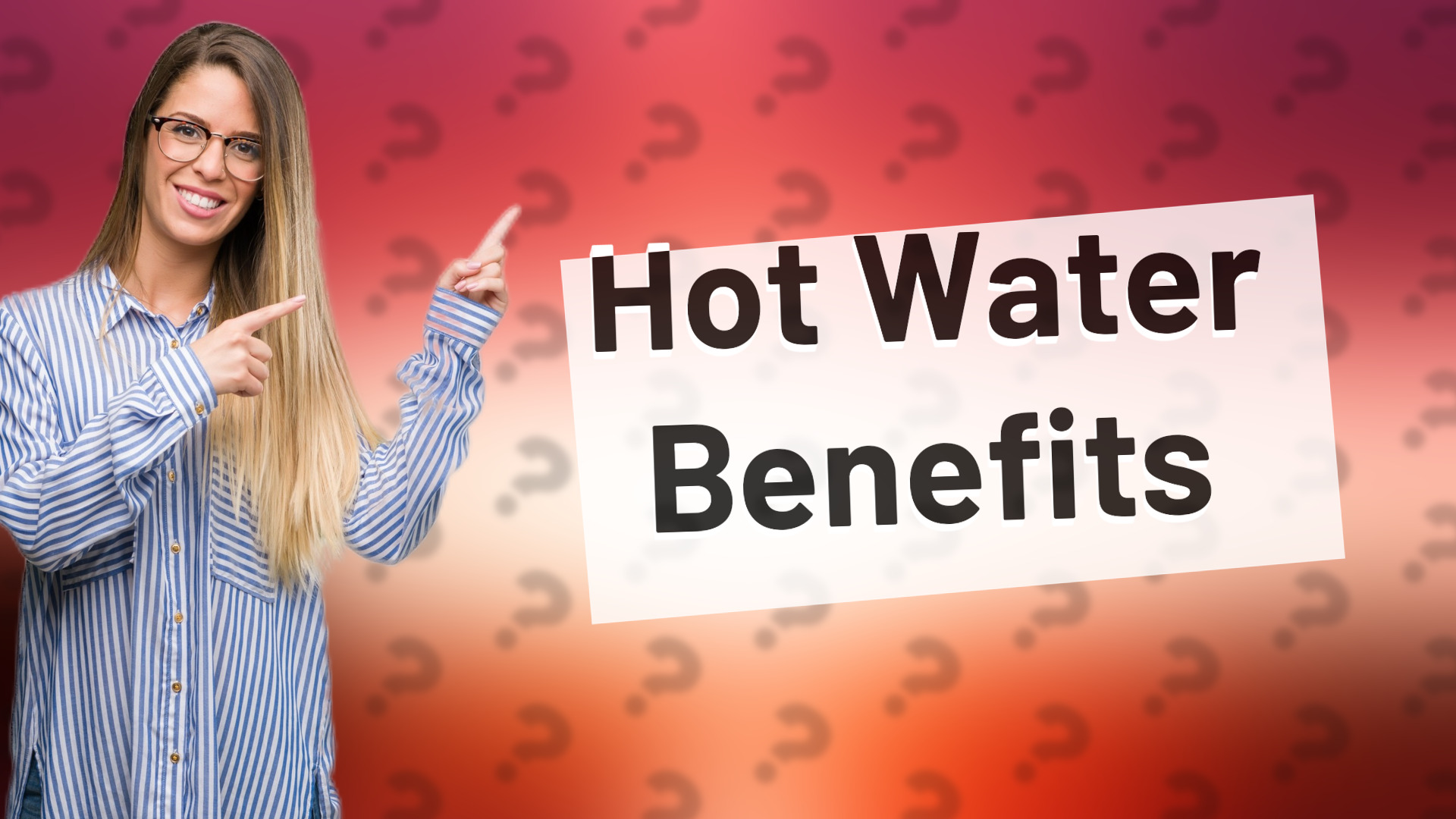 Hot Water Benefits