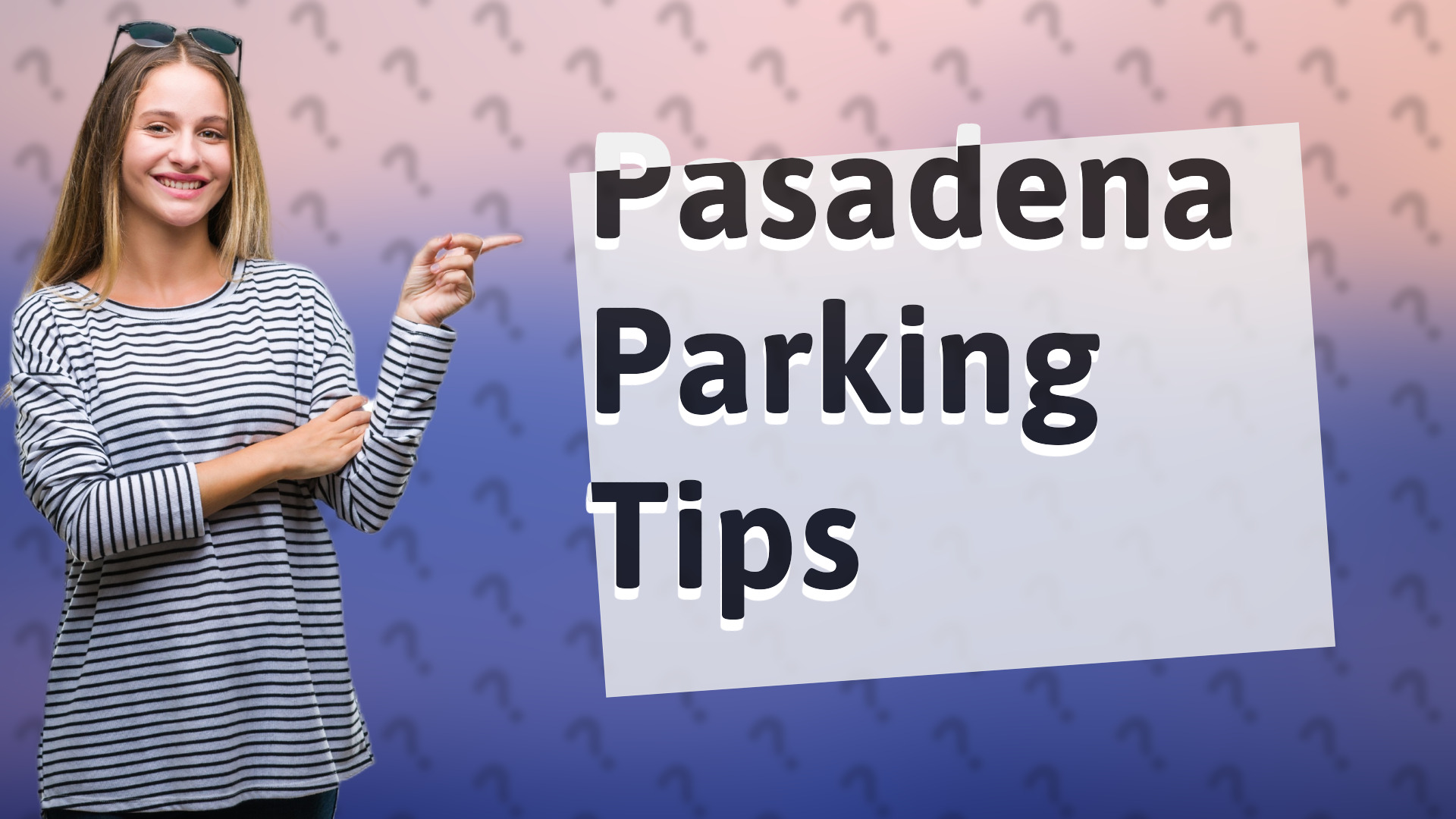 Pasadena Parking Tips