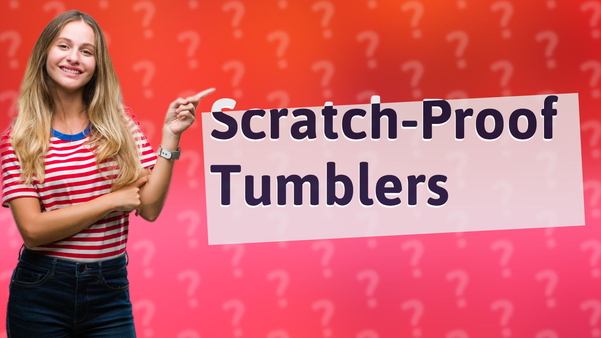 Scratch-Proof Tumblers