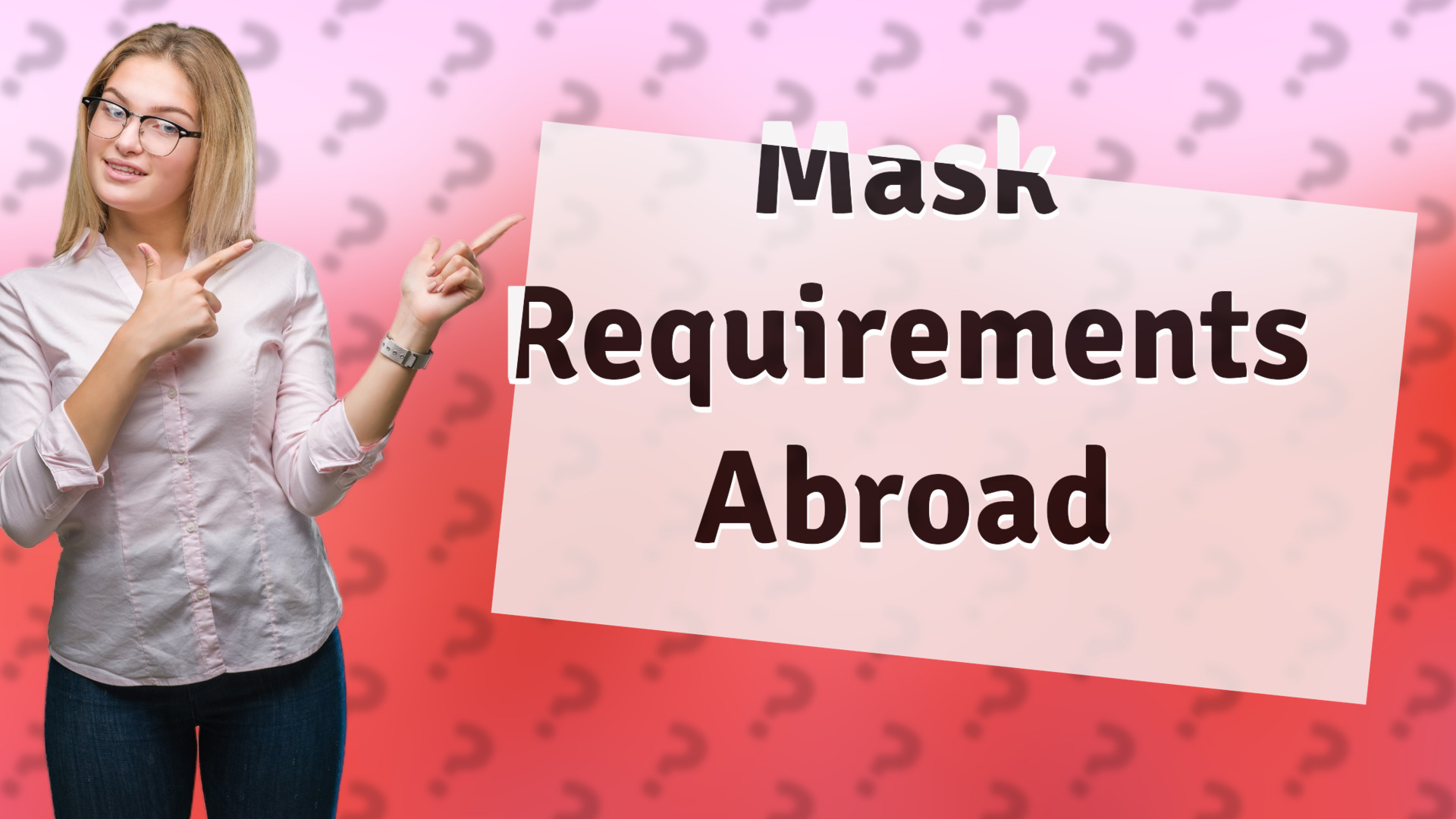 Mask Requirements Abroad