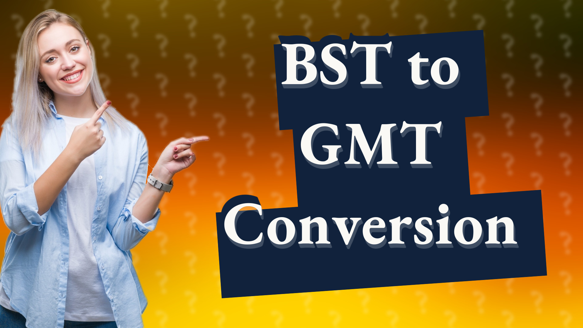 BST to GMT Conversion