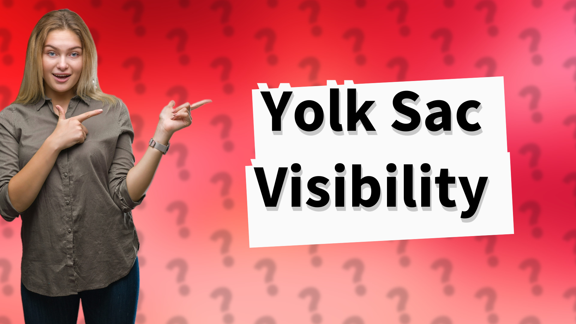 Yolk Sac Visibility