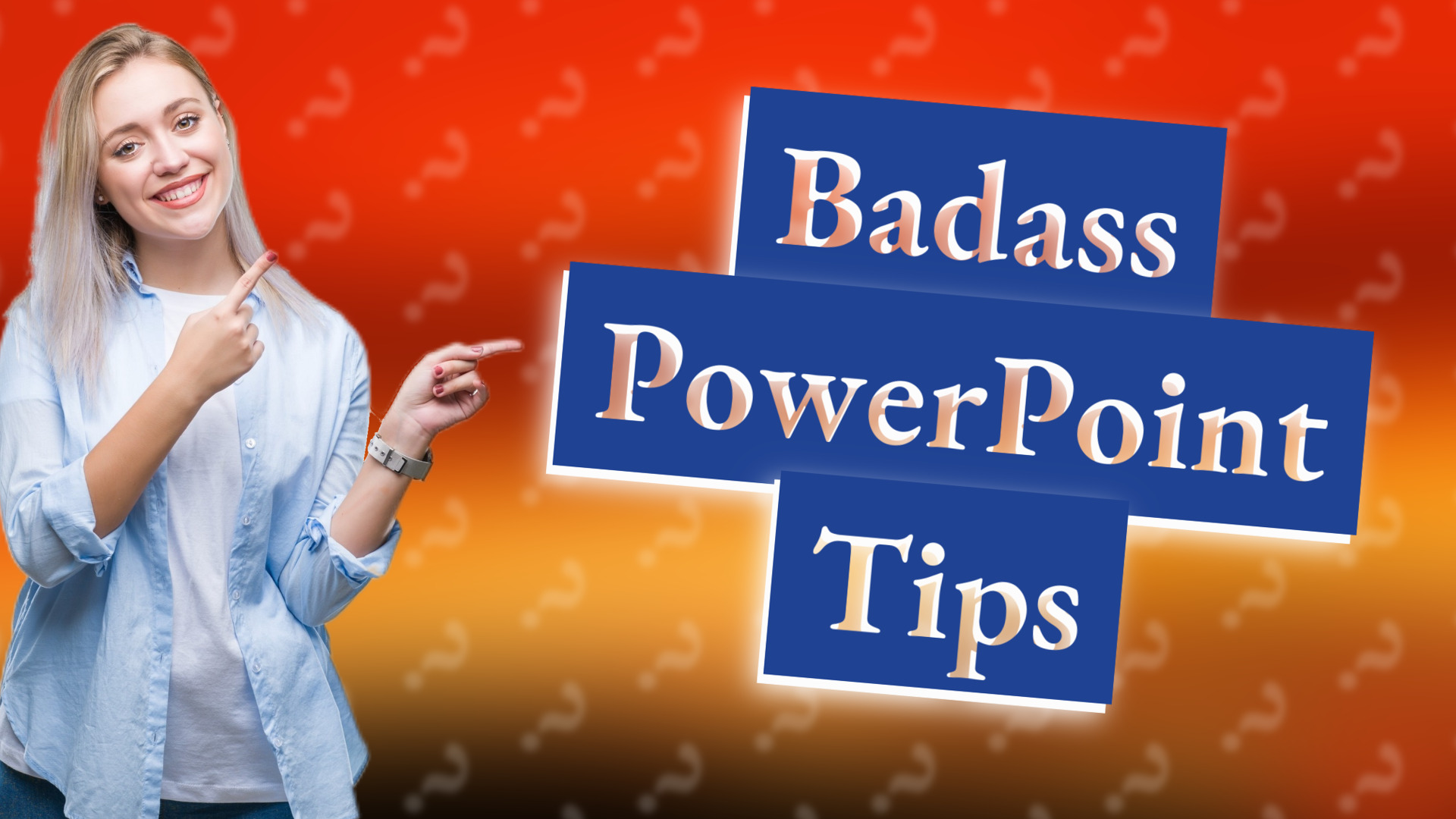 Badass PowerPoint Tips