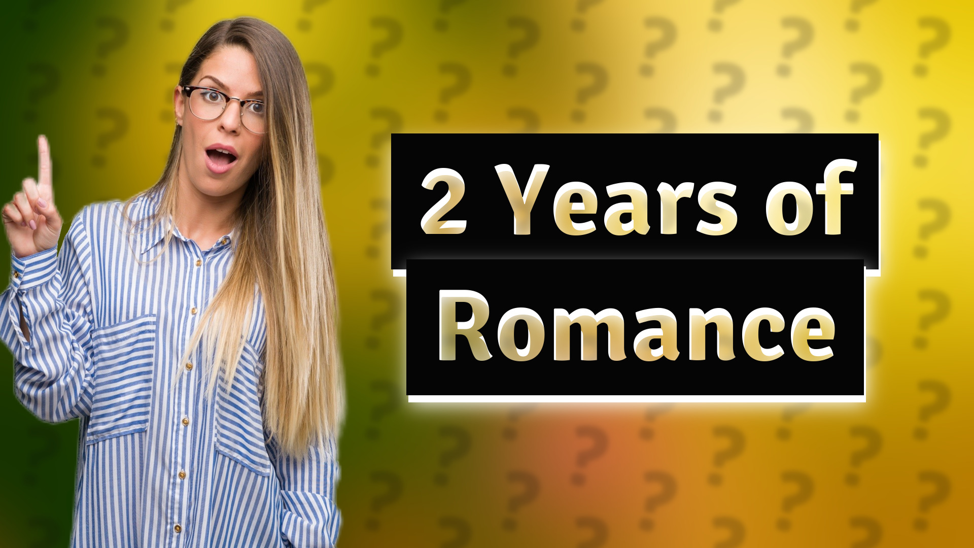 2 Years of Romance