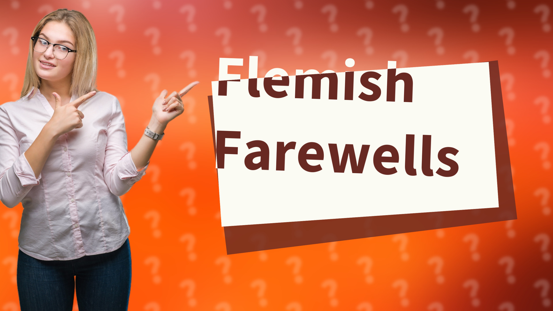 Flemish Farewells
