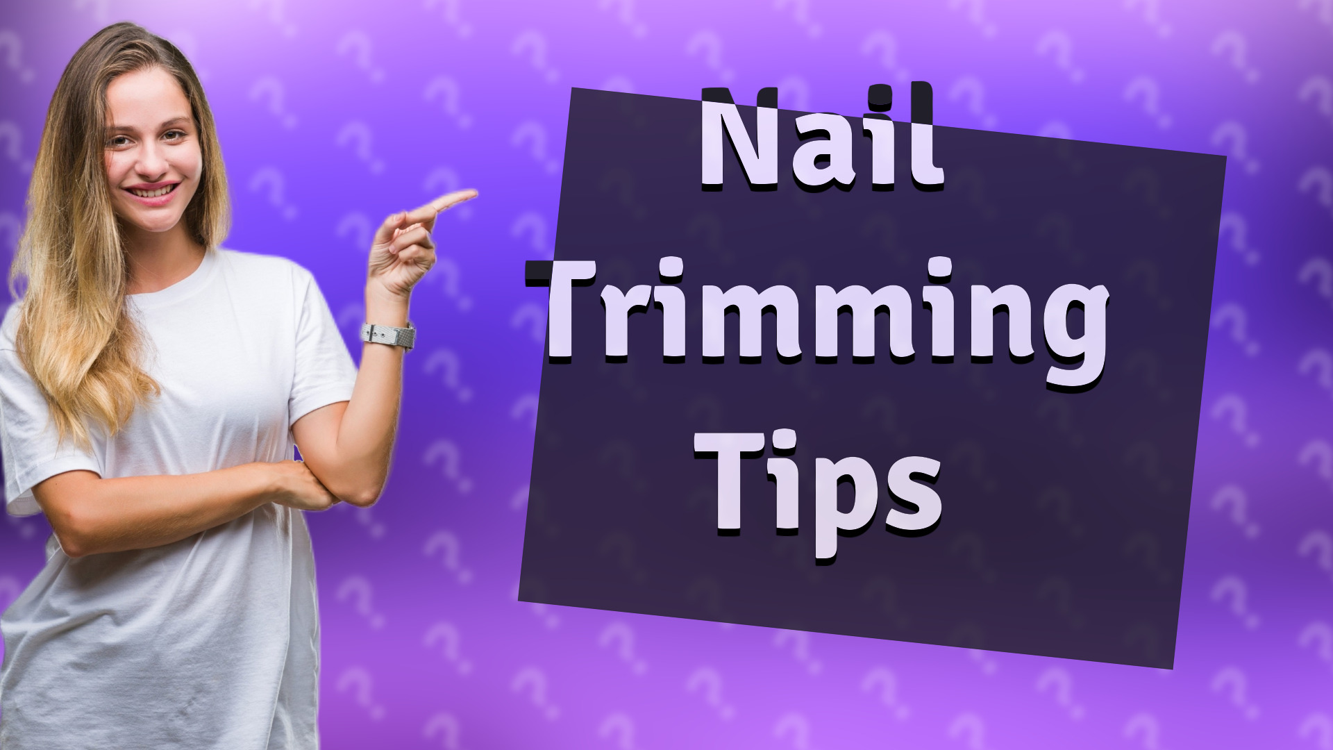 Nail Trimming Tips