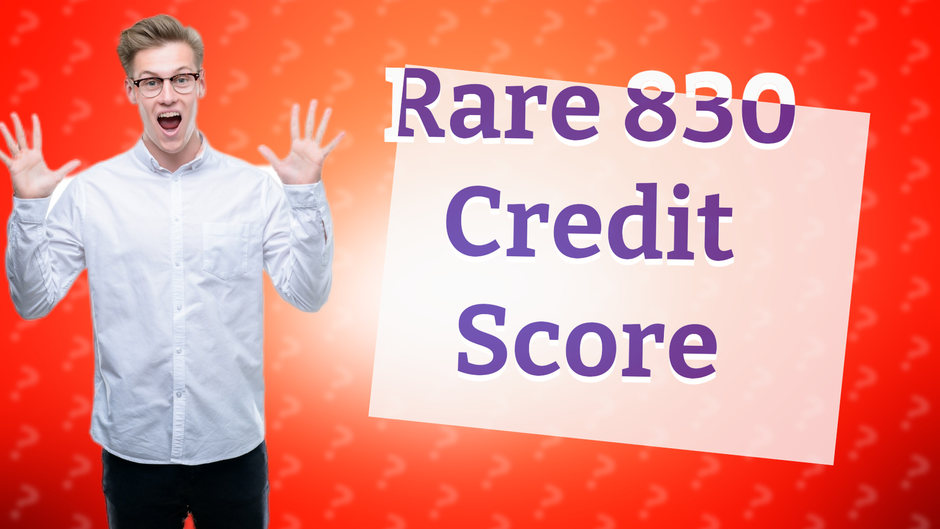 Rare 830 Credit Score