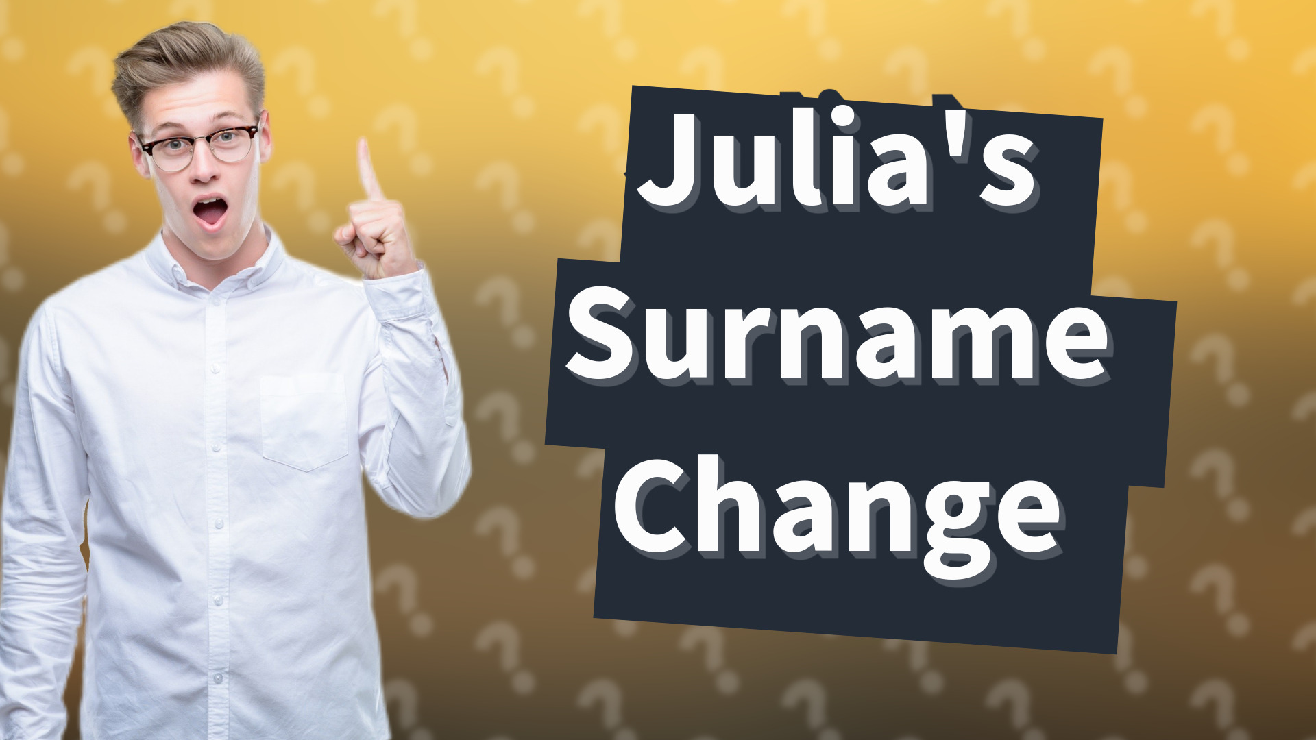 Julia's Surname Change