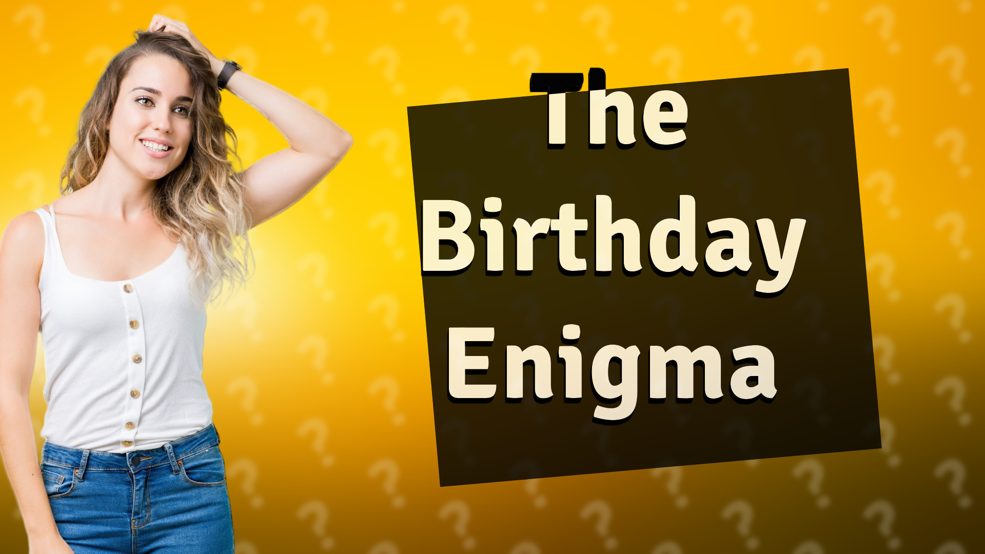 The Birthday Enigma