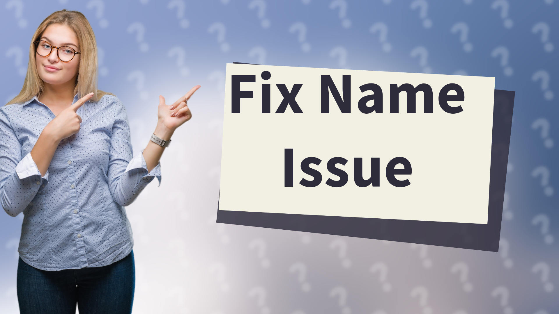Fix Name Issue