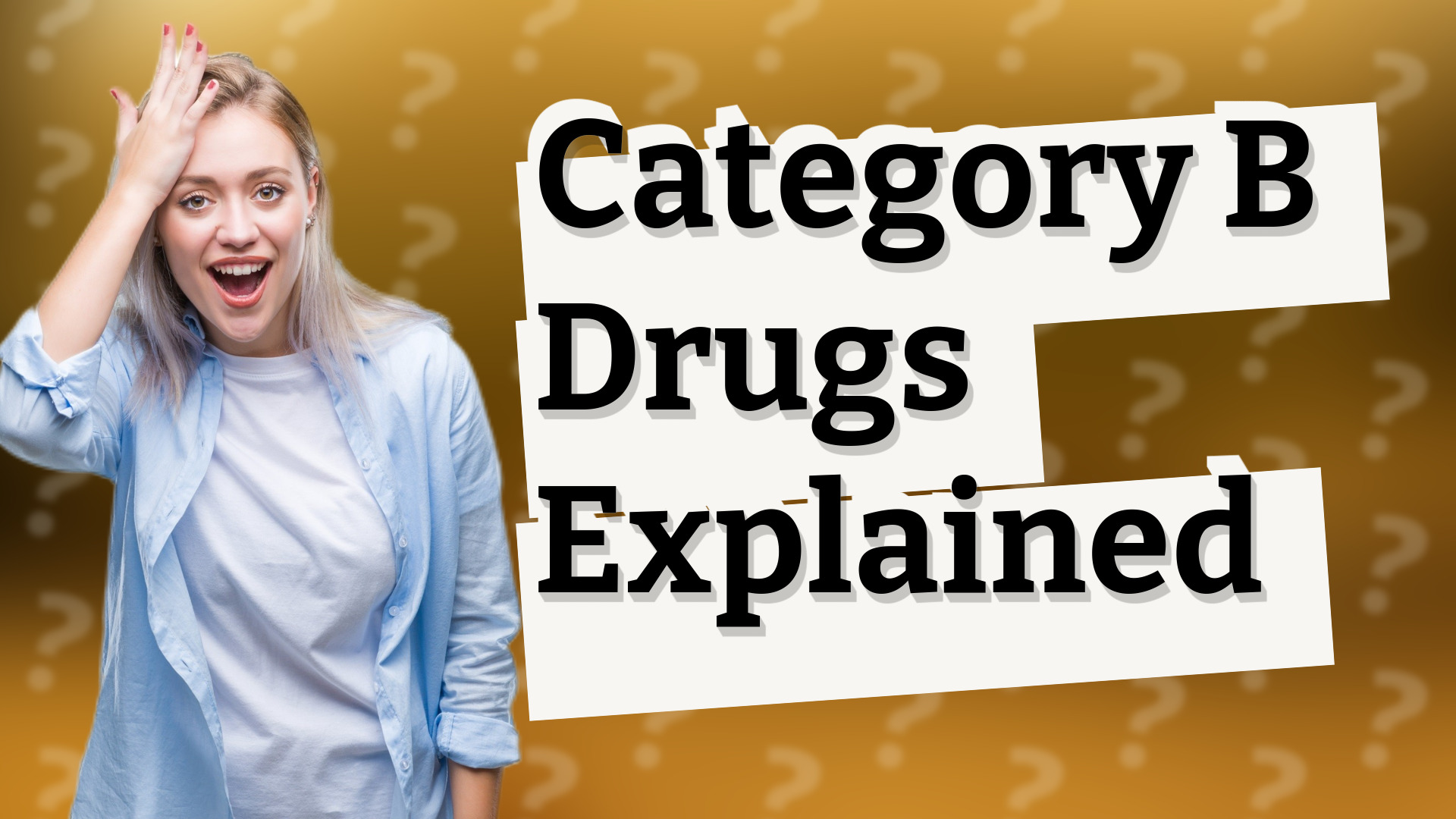 Category B Drugs Explained