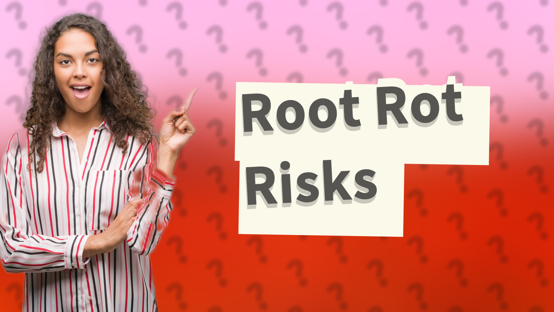 Root Rot Risks