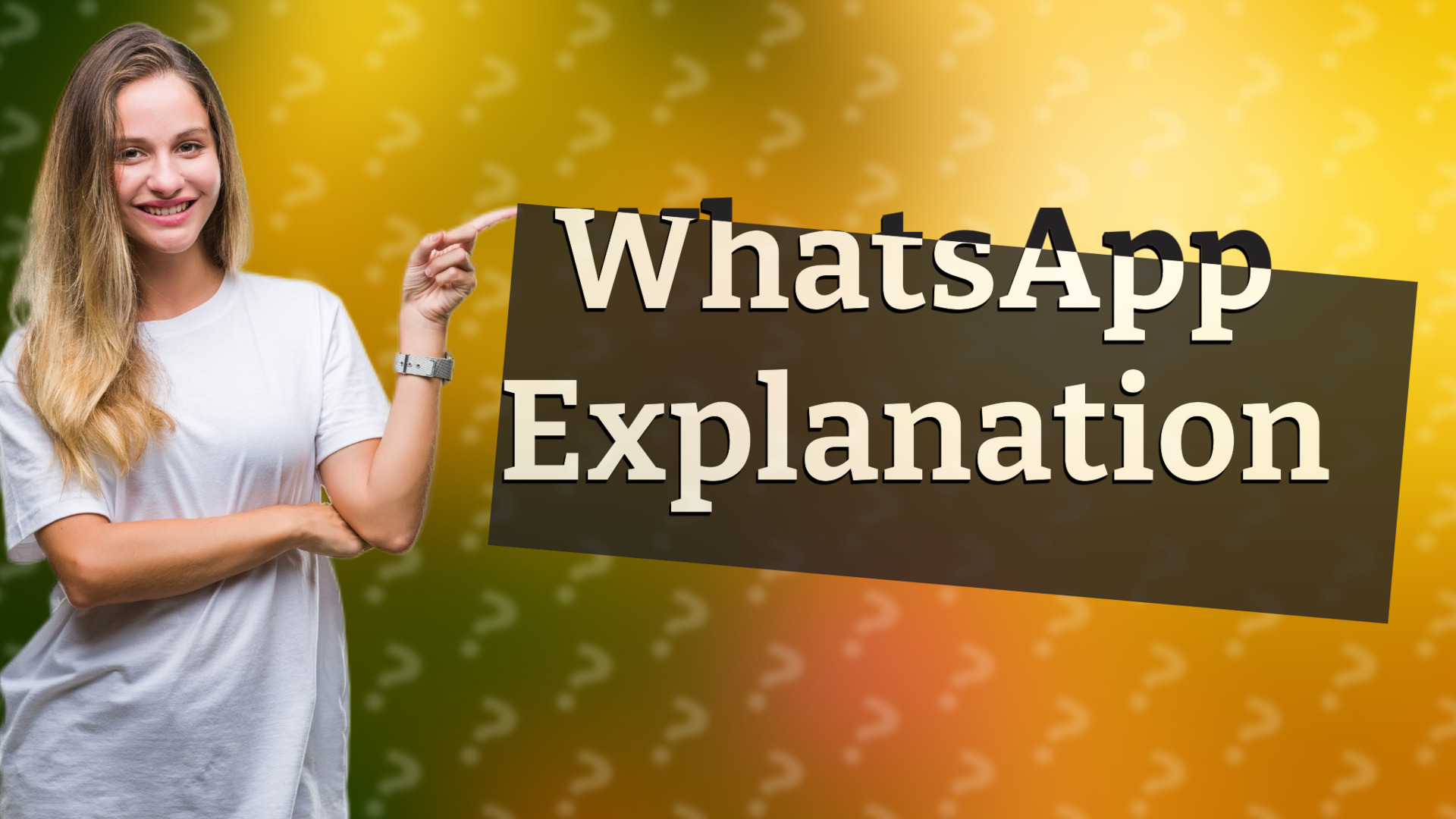 WhatsApp Explanation