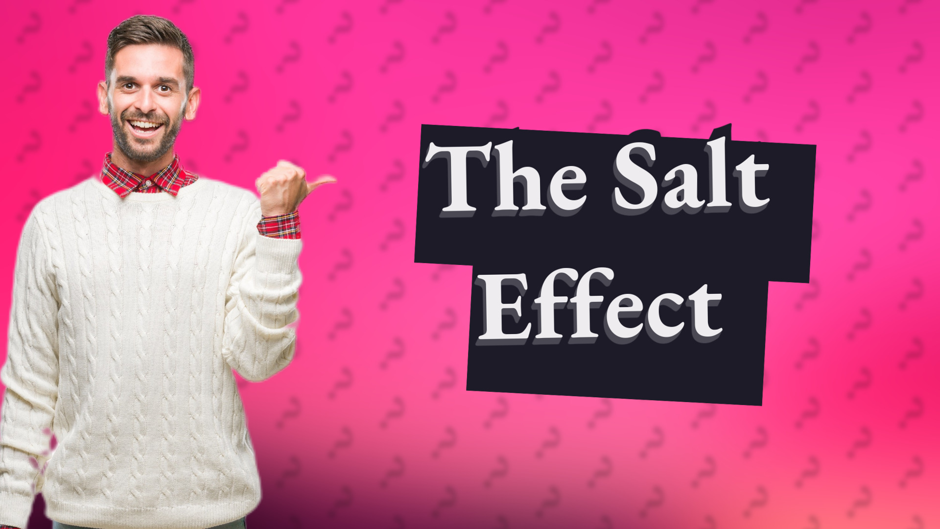 The Salt Effect