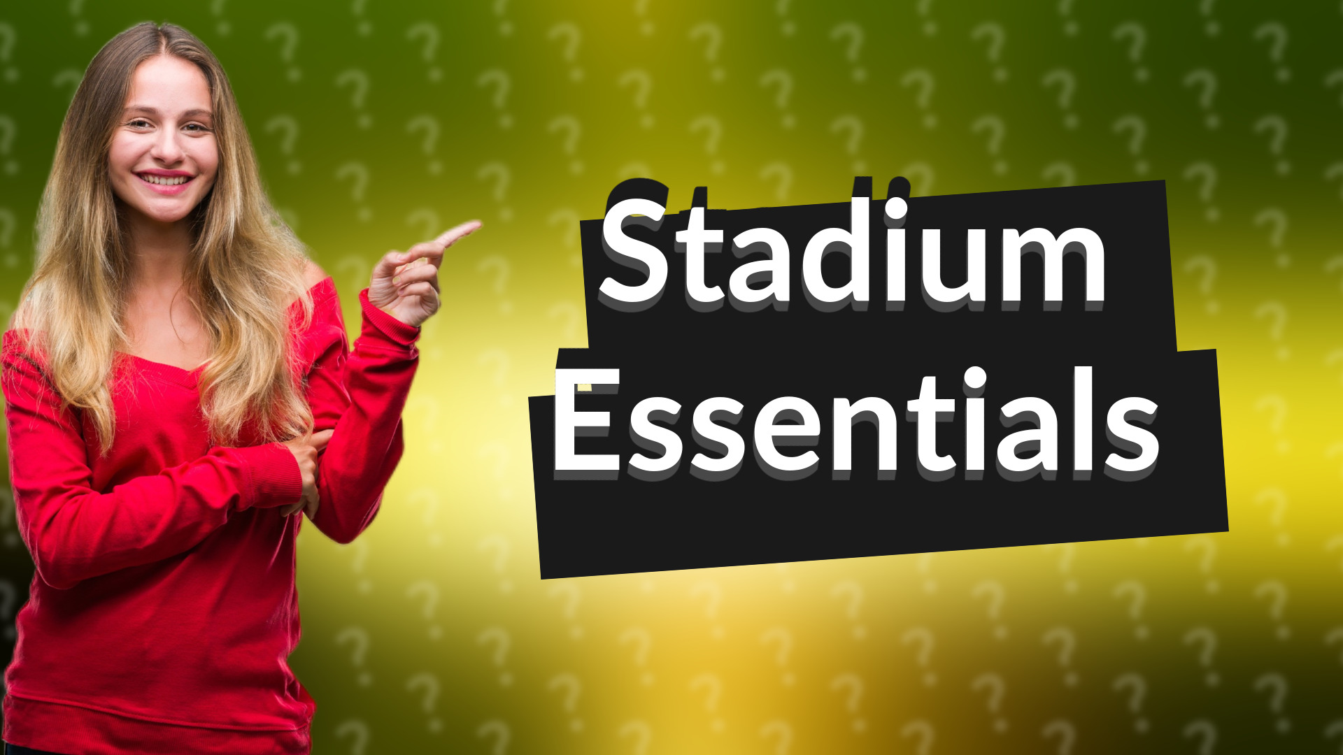Stadium Essentials