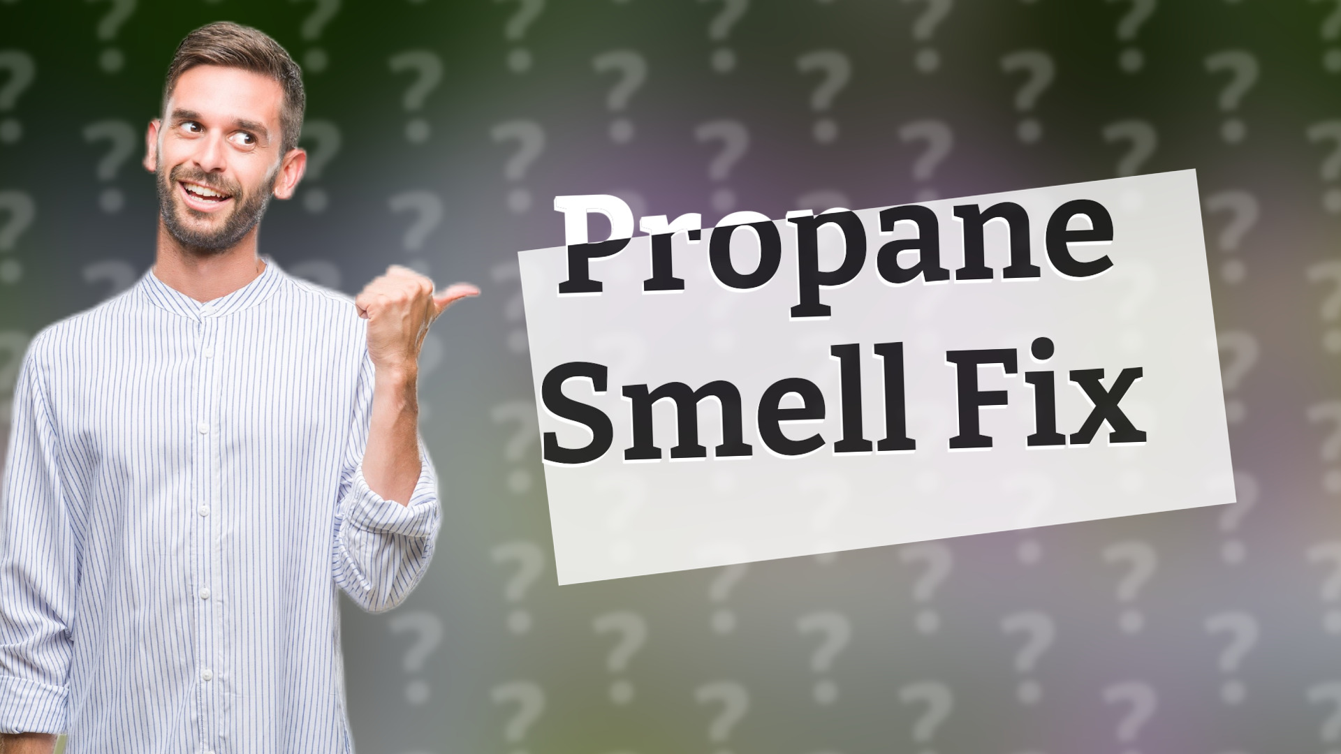 Propane Smell Fix