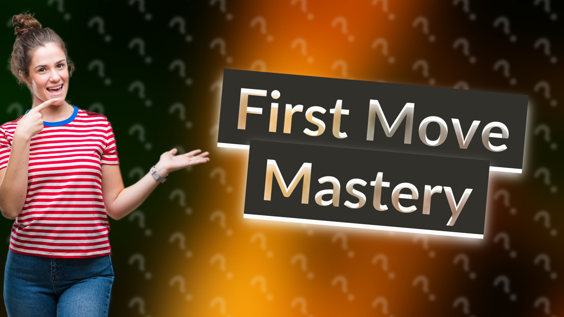 First Move Mastery