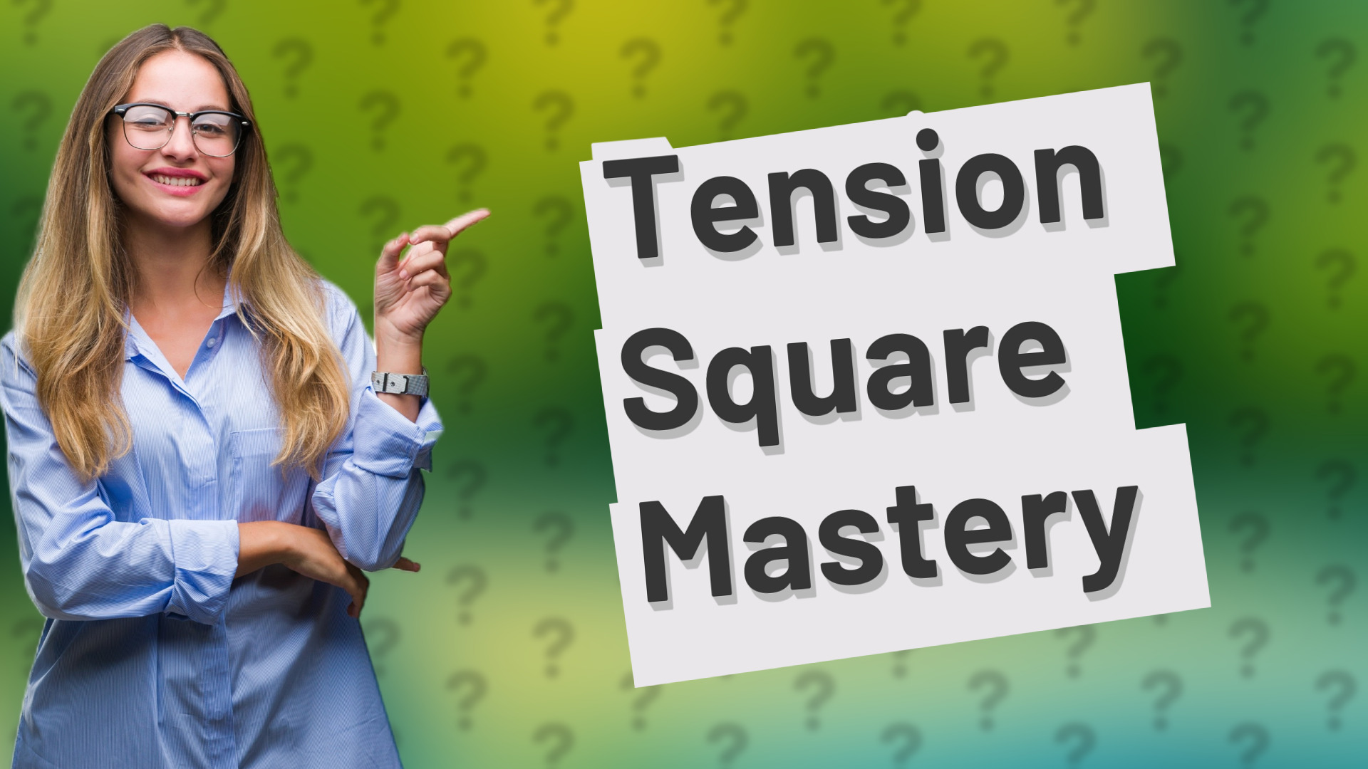 Tension Square Mastery