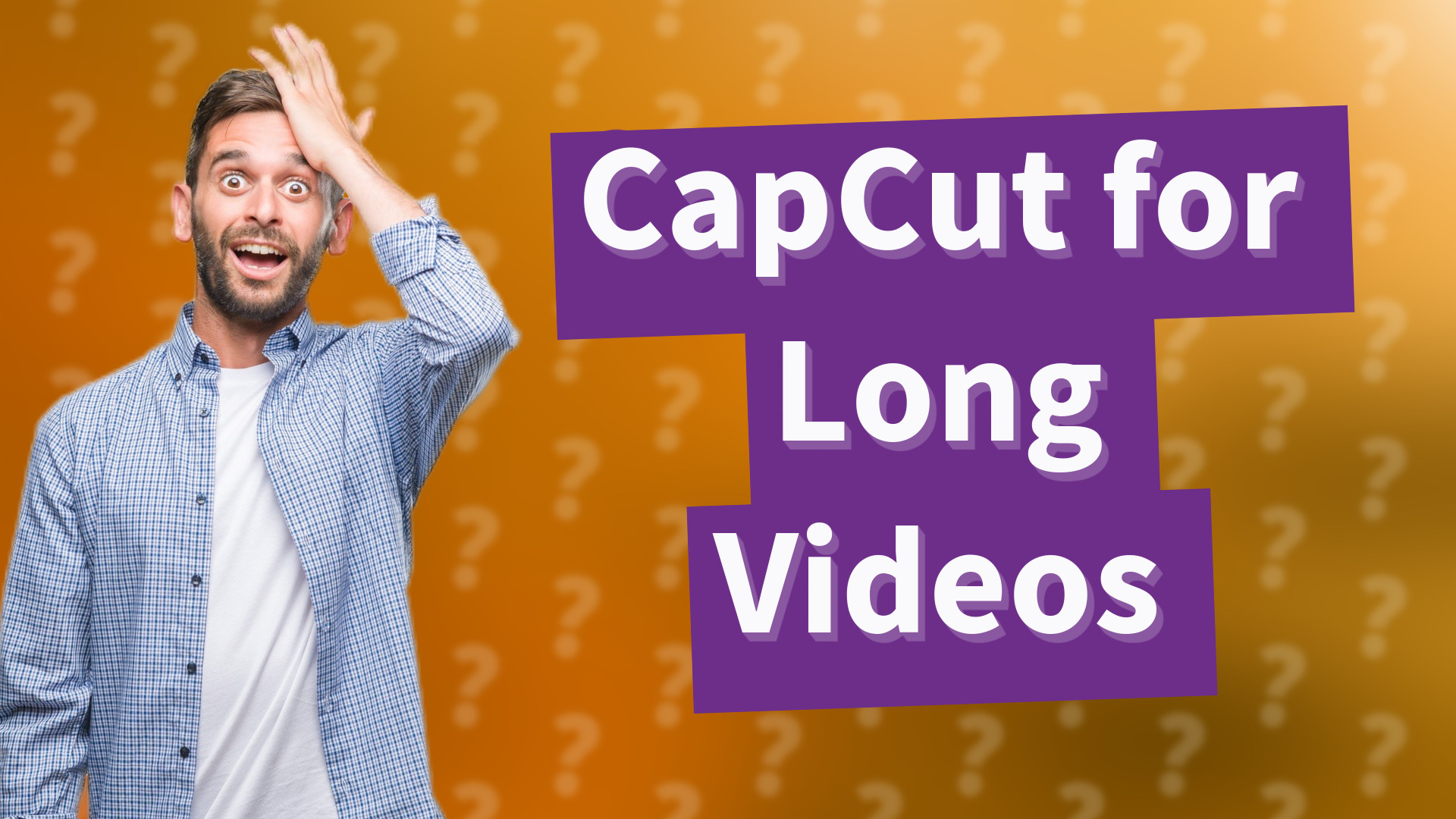 CapCut for Long Videos