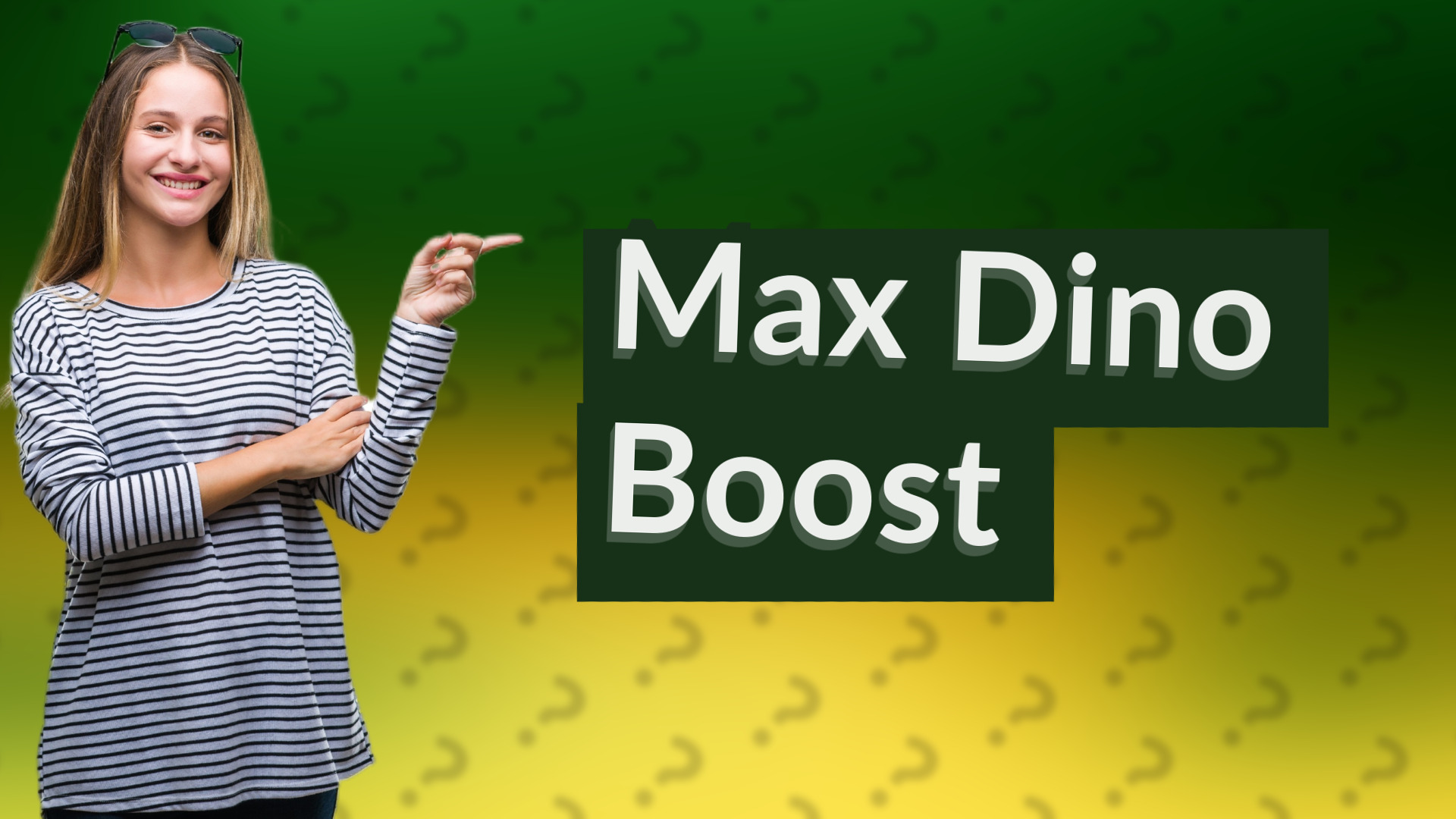 Max Dino Boost